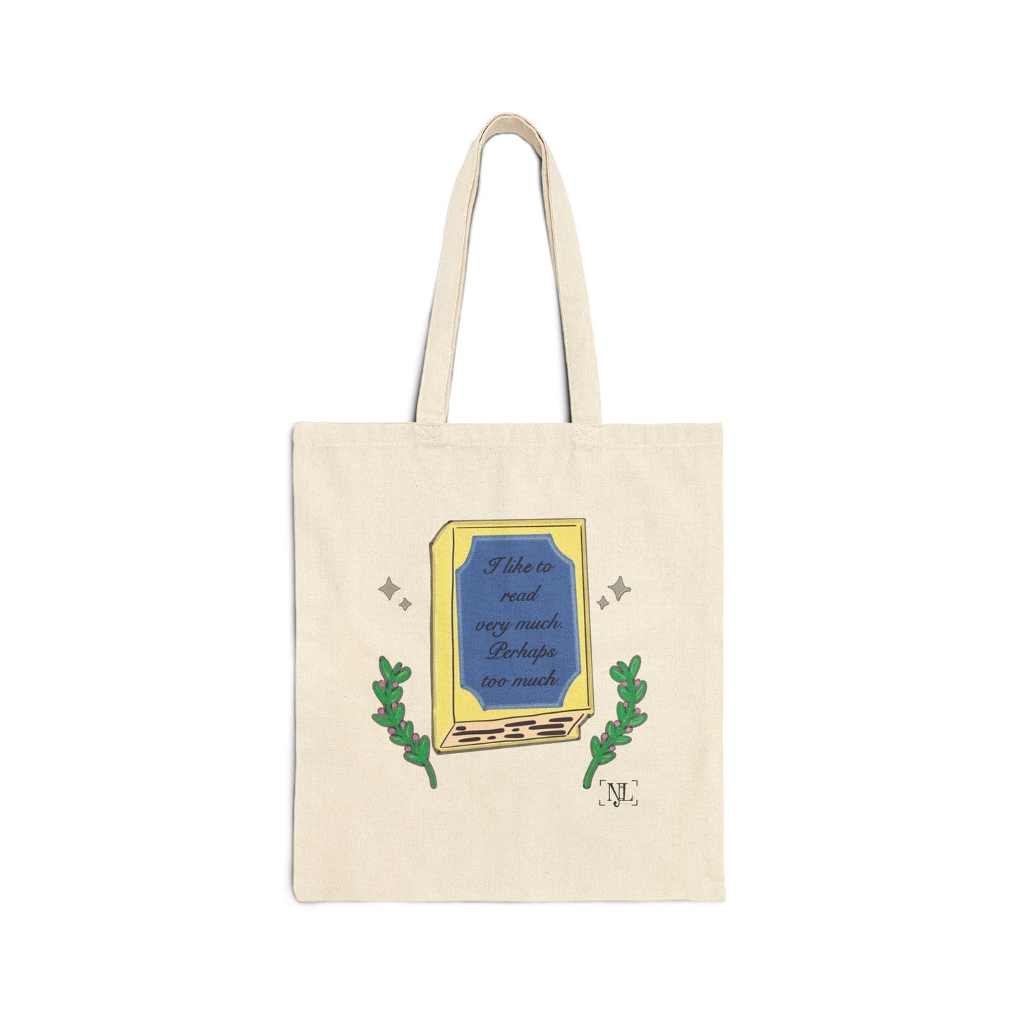 Book Lover Cotton Canvas Tote Bag — "I like to read very much. Perhaps too much." Graphic