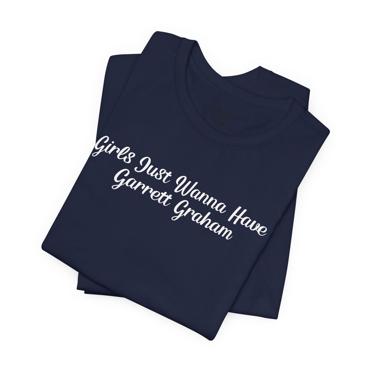 Girls Just Wanna Have Garrett Graham - Hockey Romance Inspired Tee