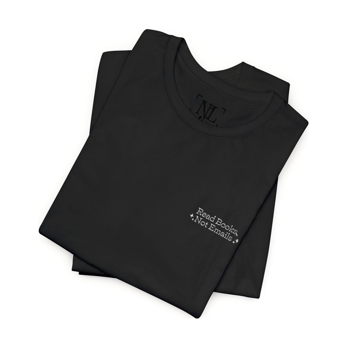 "Read Books, Not Emails - Embroidered Literary Tee (White Text)