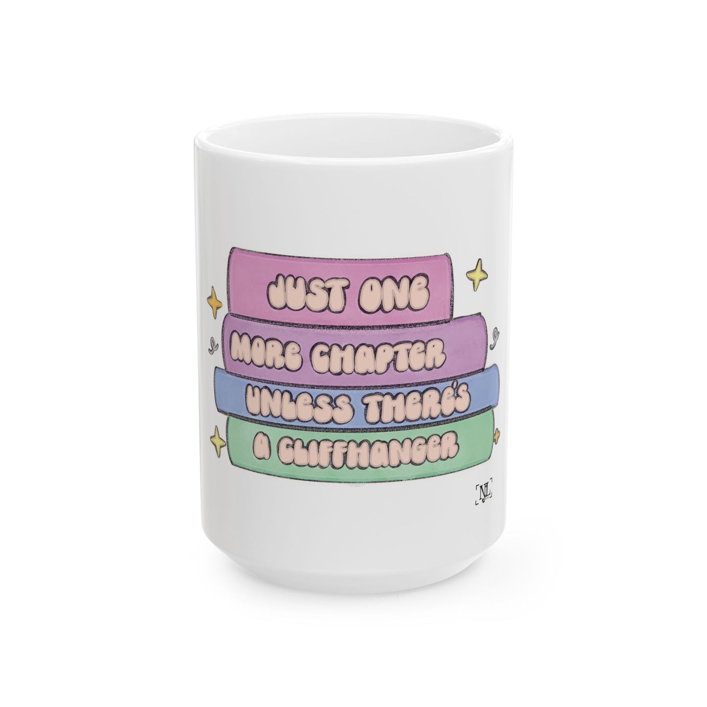 Book Lover Mug — “Just One More Chapter Unless There’s a Cliffhanger” Ceramic Coffee Cup (11oz/15oz)