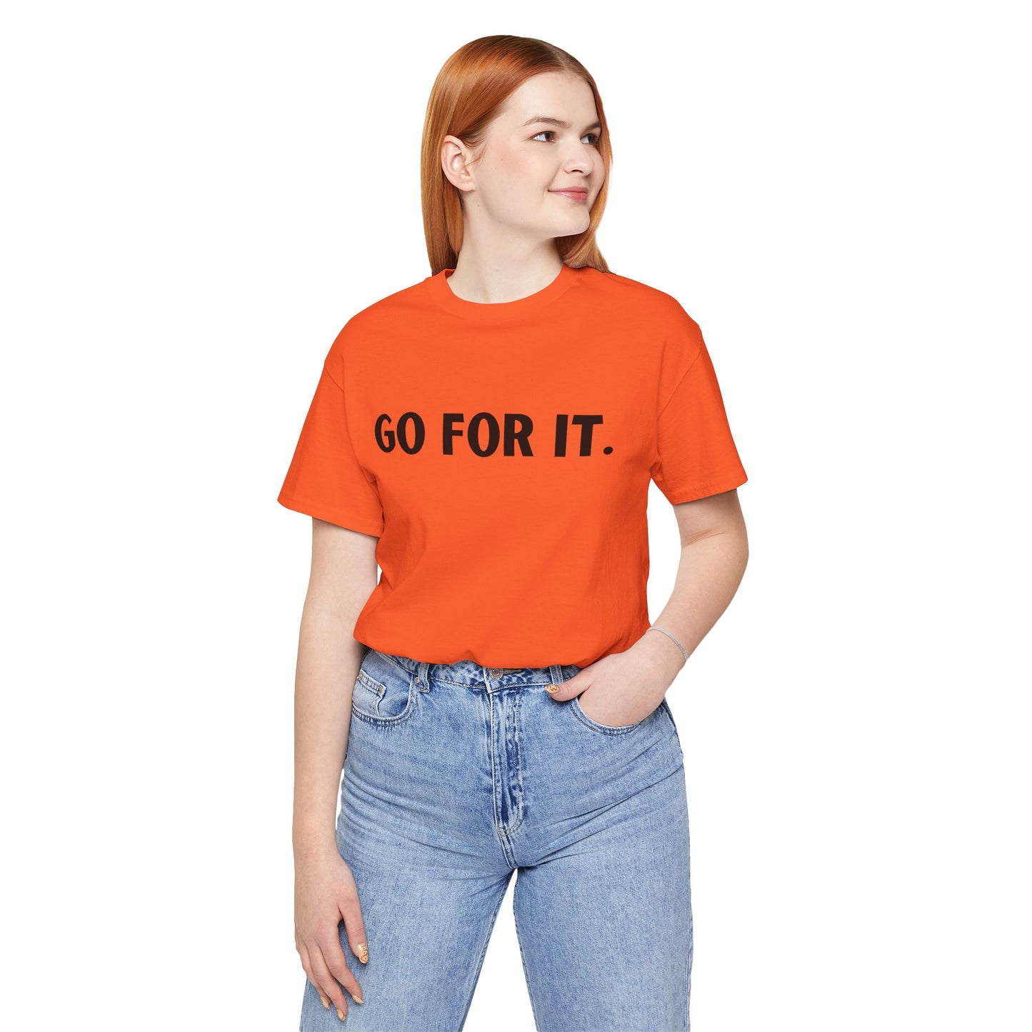 Go For It — Motivational Graphic T-Shirt
