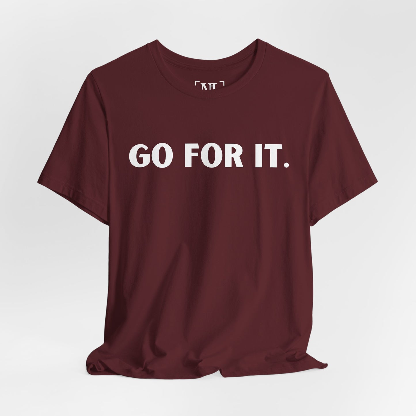 Go For It — Motivational Graphic T-Shirt (White Text)