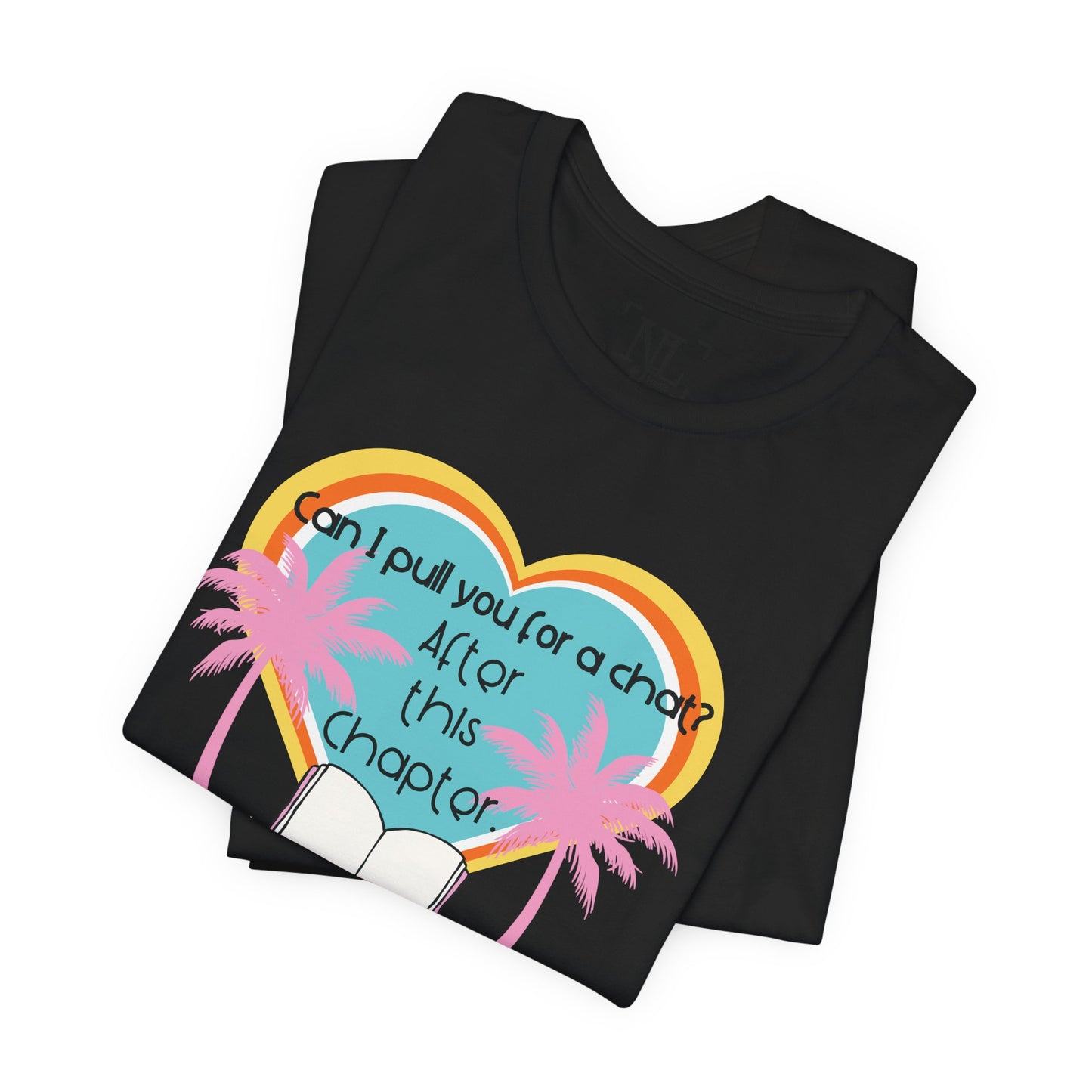 Can I Pull You For A Chat? - Bookish Villa Inspired Tee