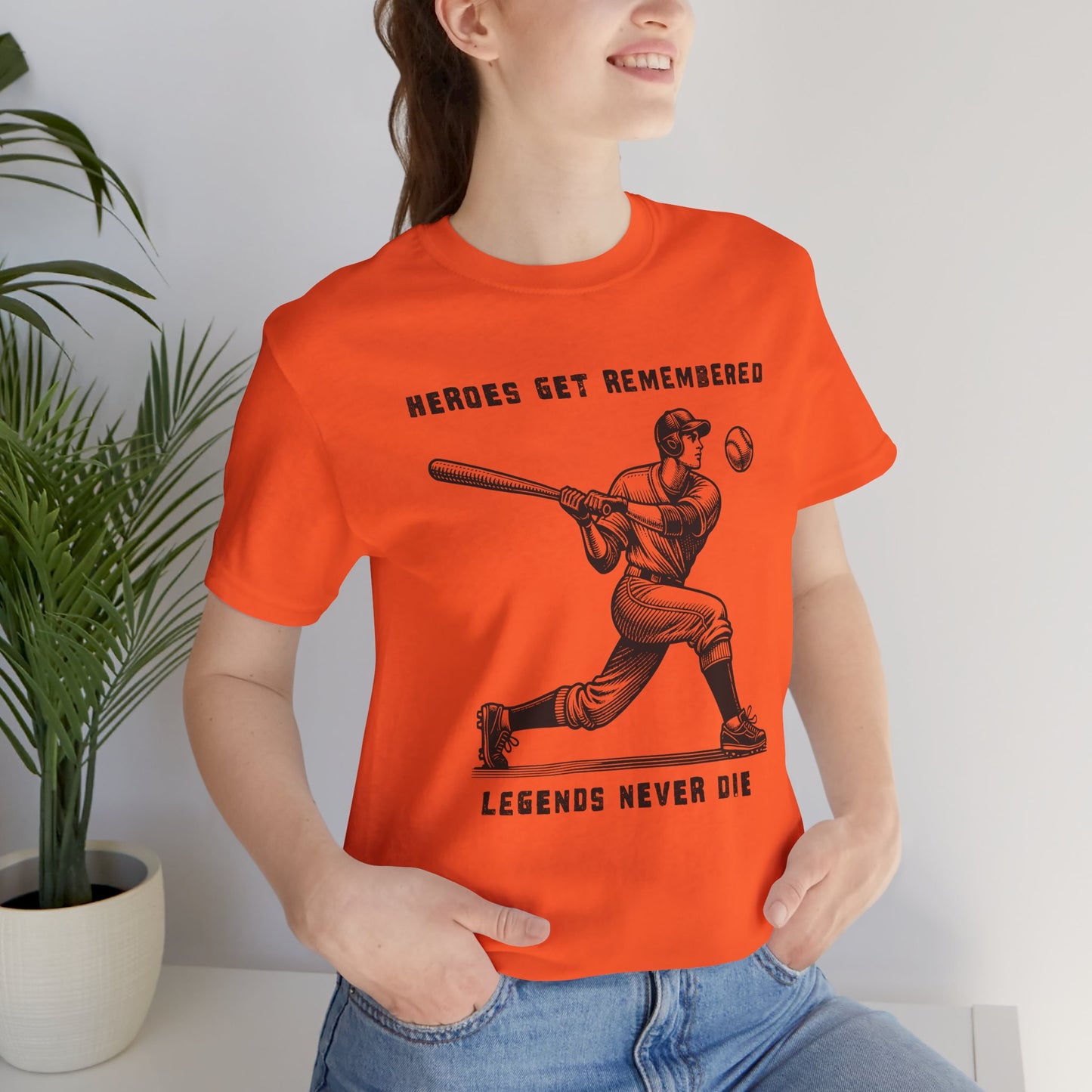 Baseball Tribute Tee — "Heroes Get Remembered, Legends Never Die"