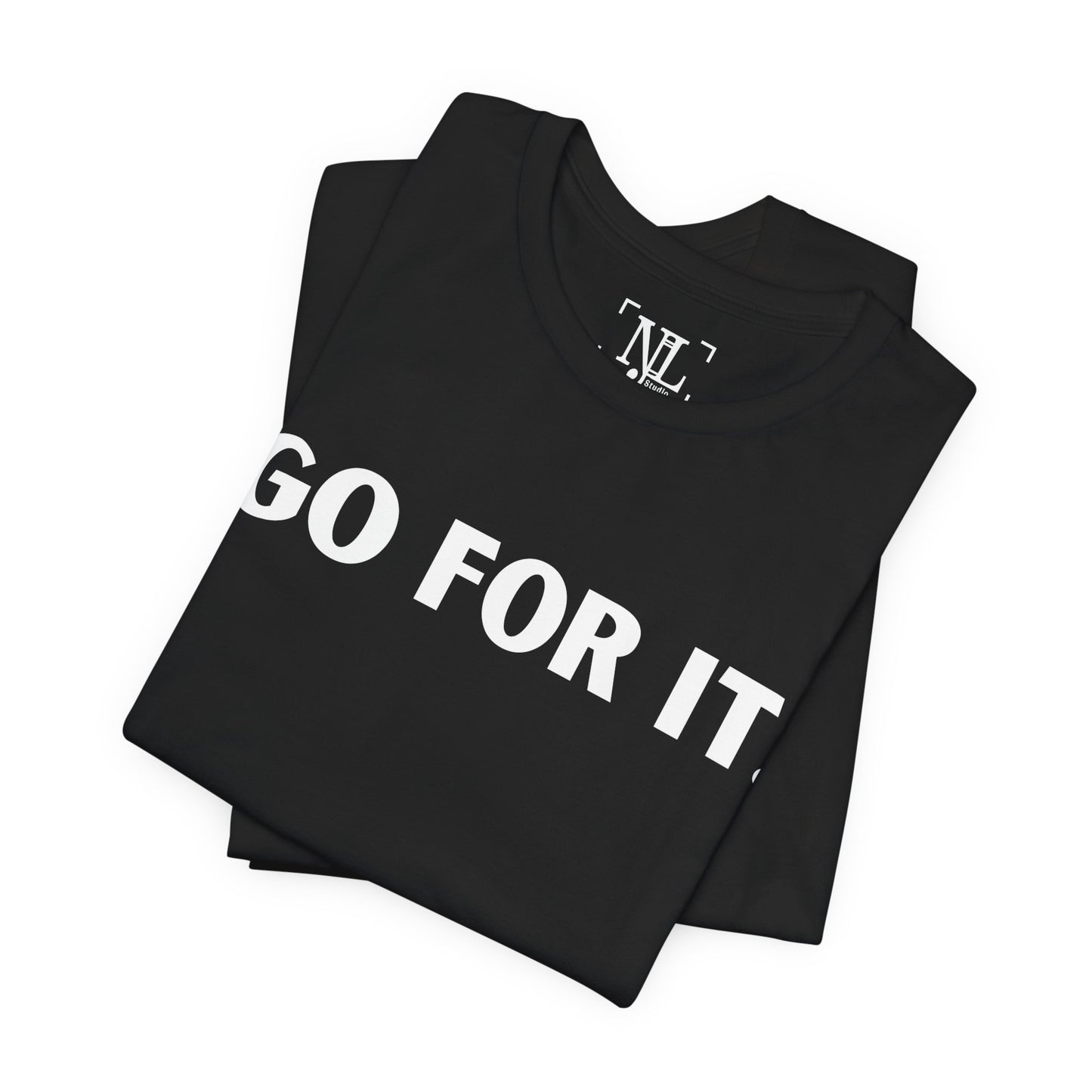 Go For It — Motivational Graphic T-Shirt (White Text)