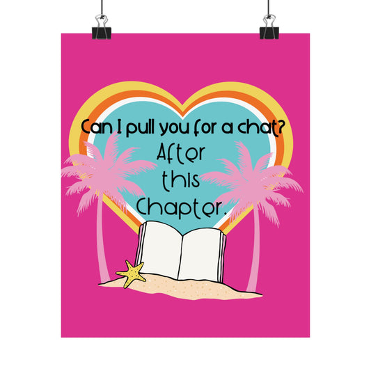 Can I Pull You for a Chat? - Bookish Villa Inspired Matte Vertical Wall Art
