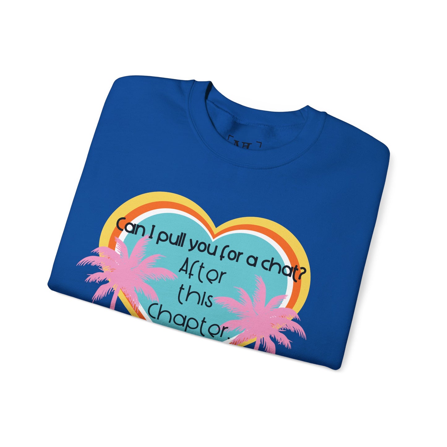 Can I Pull You for a Chat? - Bookish Villa Inspired Crewneck Sweatshirt
