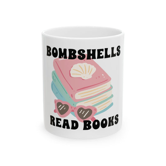Bombshells Read Books - Bookish Villa Inspired Ceramic Coffee Cup (11oz & 15oz)
