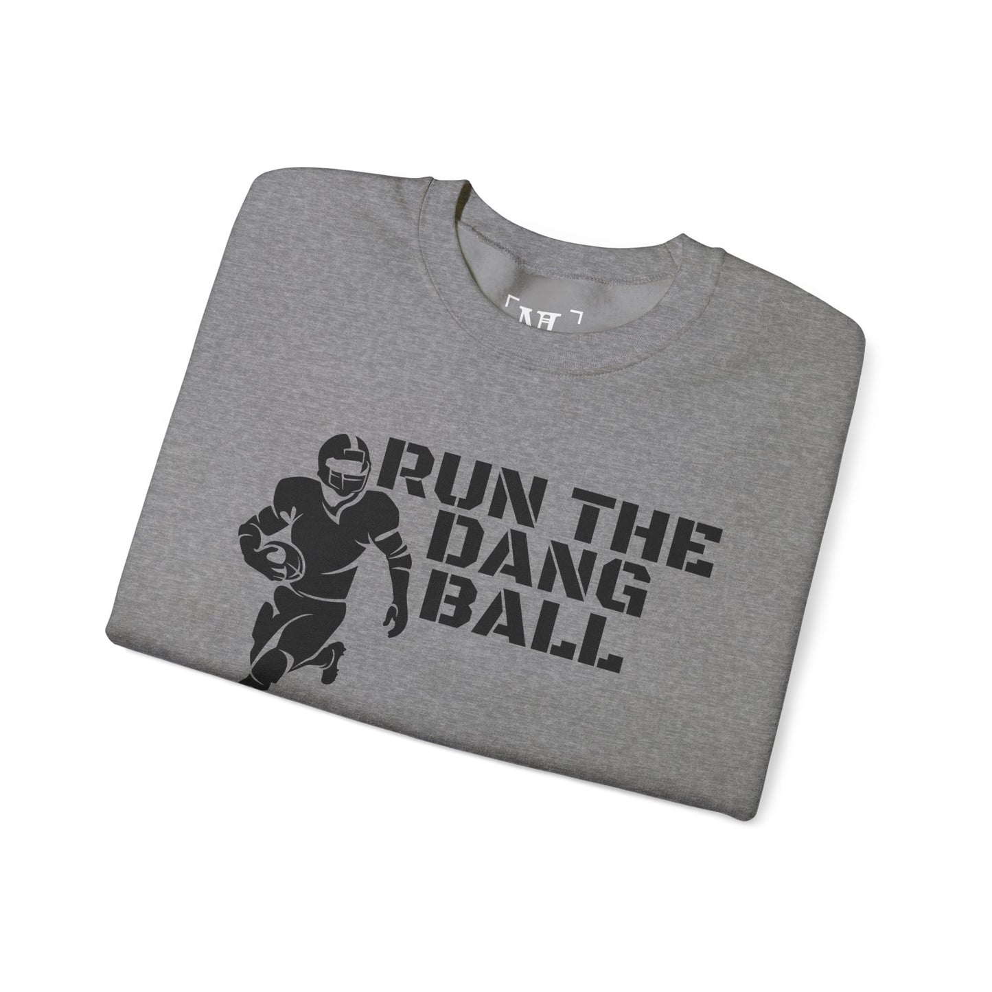 Football 'Run the Dang Ball' Crewneck Sweatshirt
