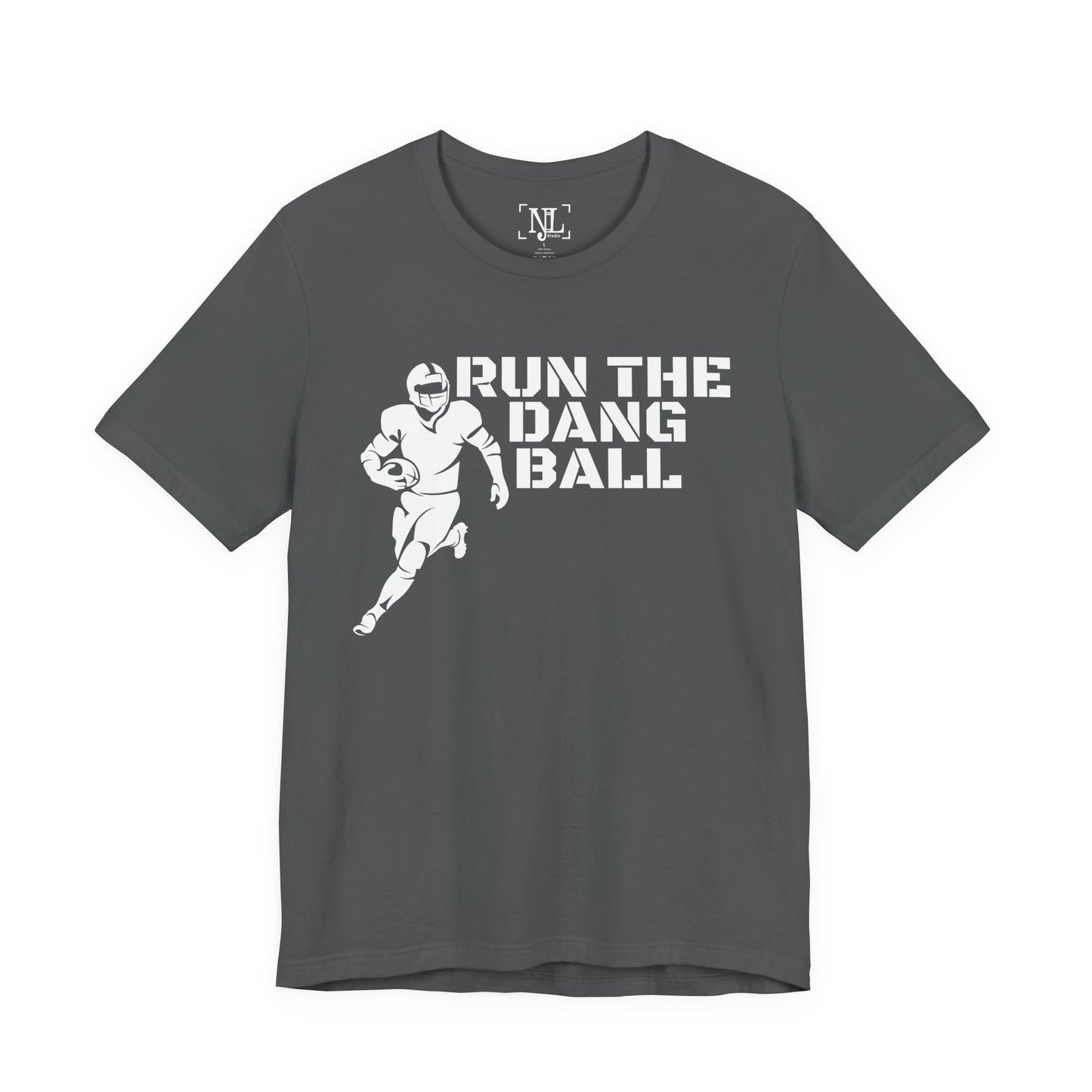 Run the Dang Ball T-Shirt — Football Player Graphic Tee (White Text)