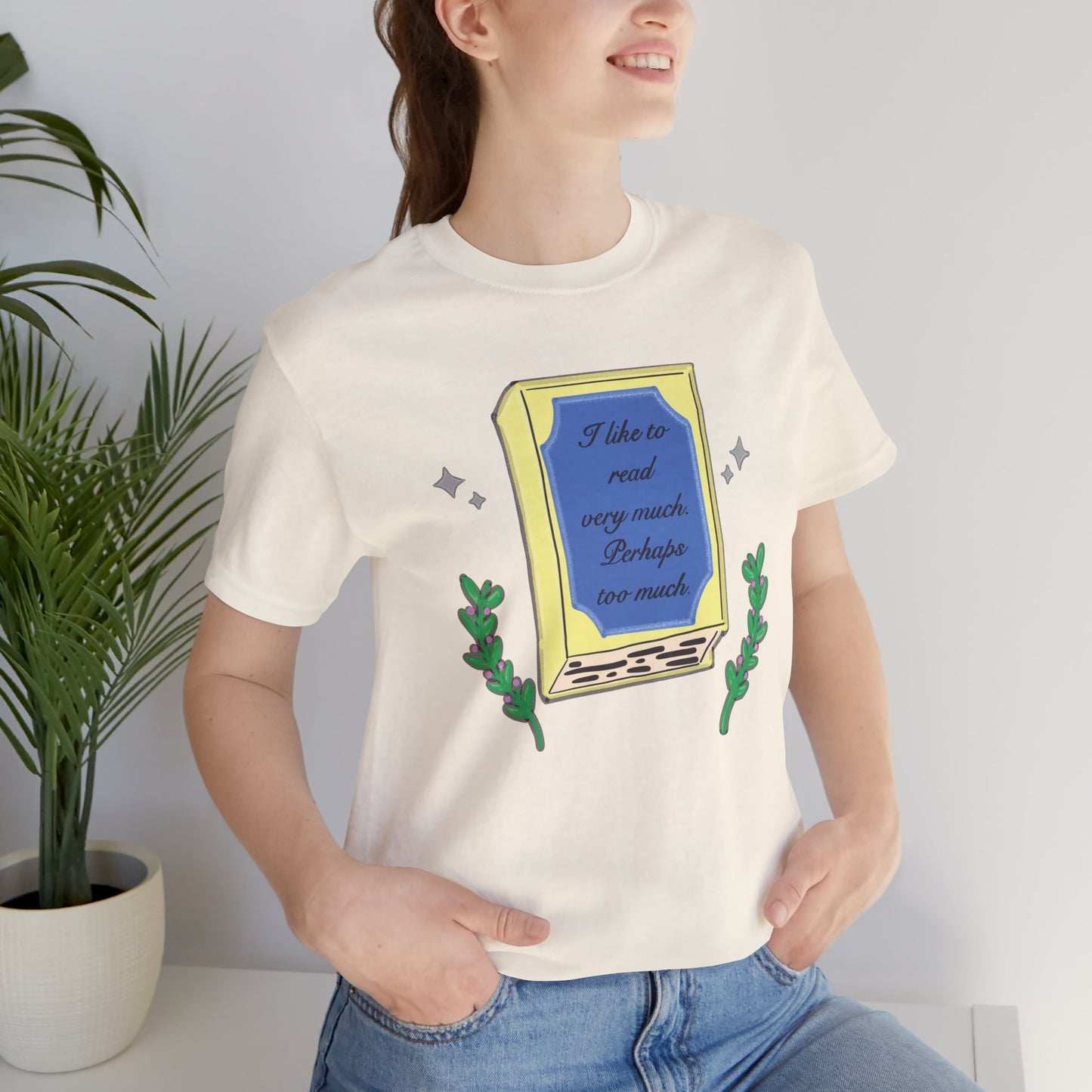 Book Lover's Short Sleeve Tee — “I like to read very much. Perhaps too much.” Graphic