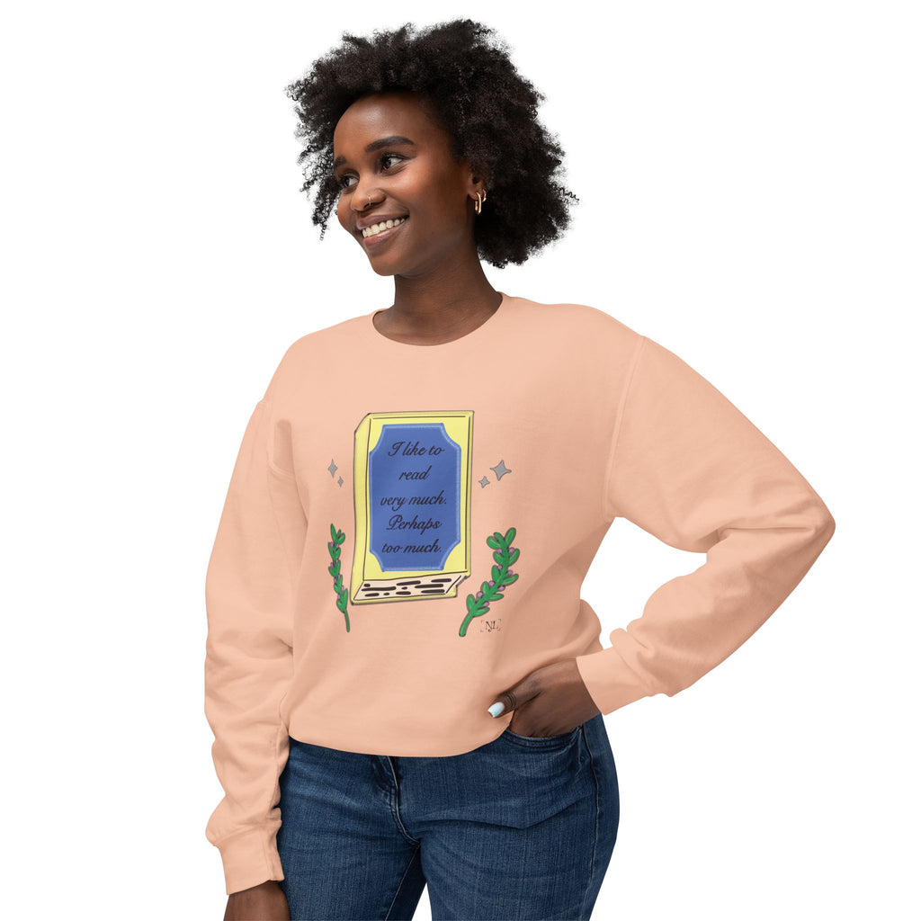 Book Lover Crewneck Sweatshirt – "I like to read very much. Perhaps too much." Graphic