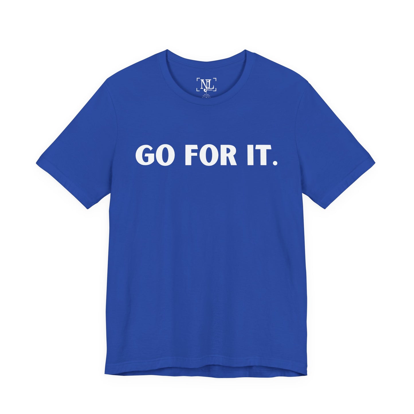 Go For It — Motivational Graphic T-Shirt (White Text)