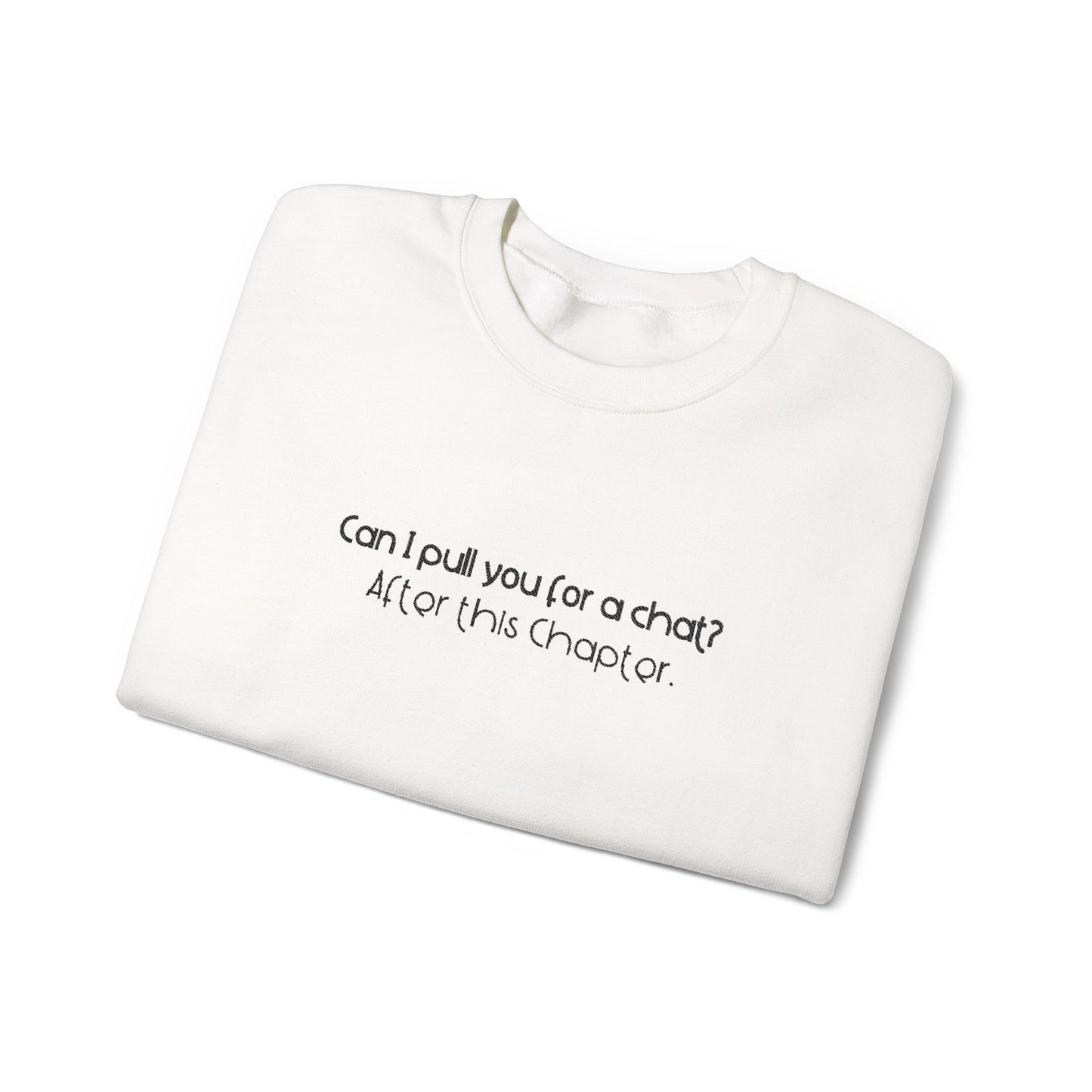 Can I Put You For a Chat? - Bookish Villa Inspired Embroidered Sweatshirt (Black Text)