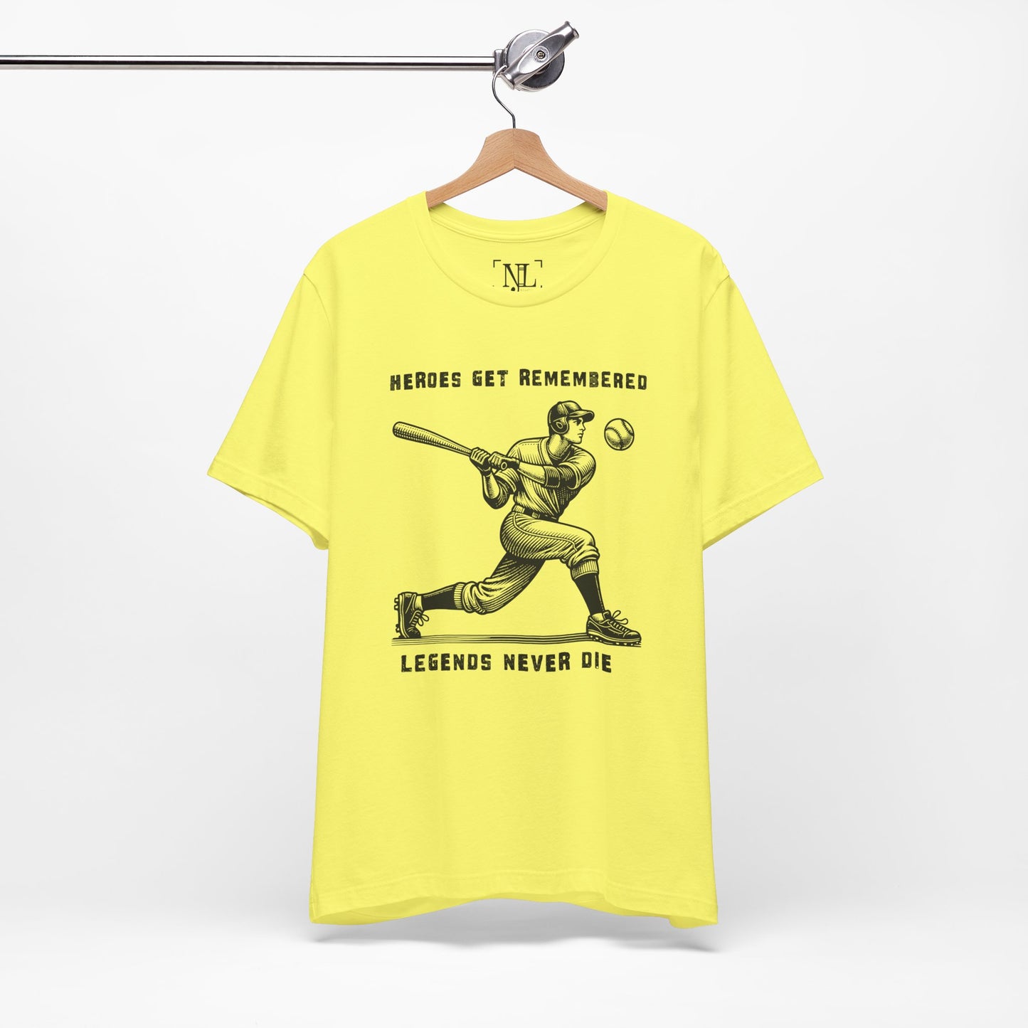 Baseball Tribute Tee — "Heroes Get Remembered, Legends Never Die"