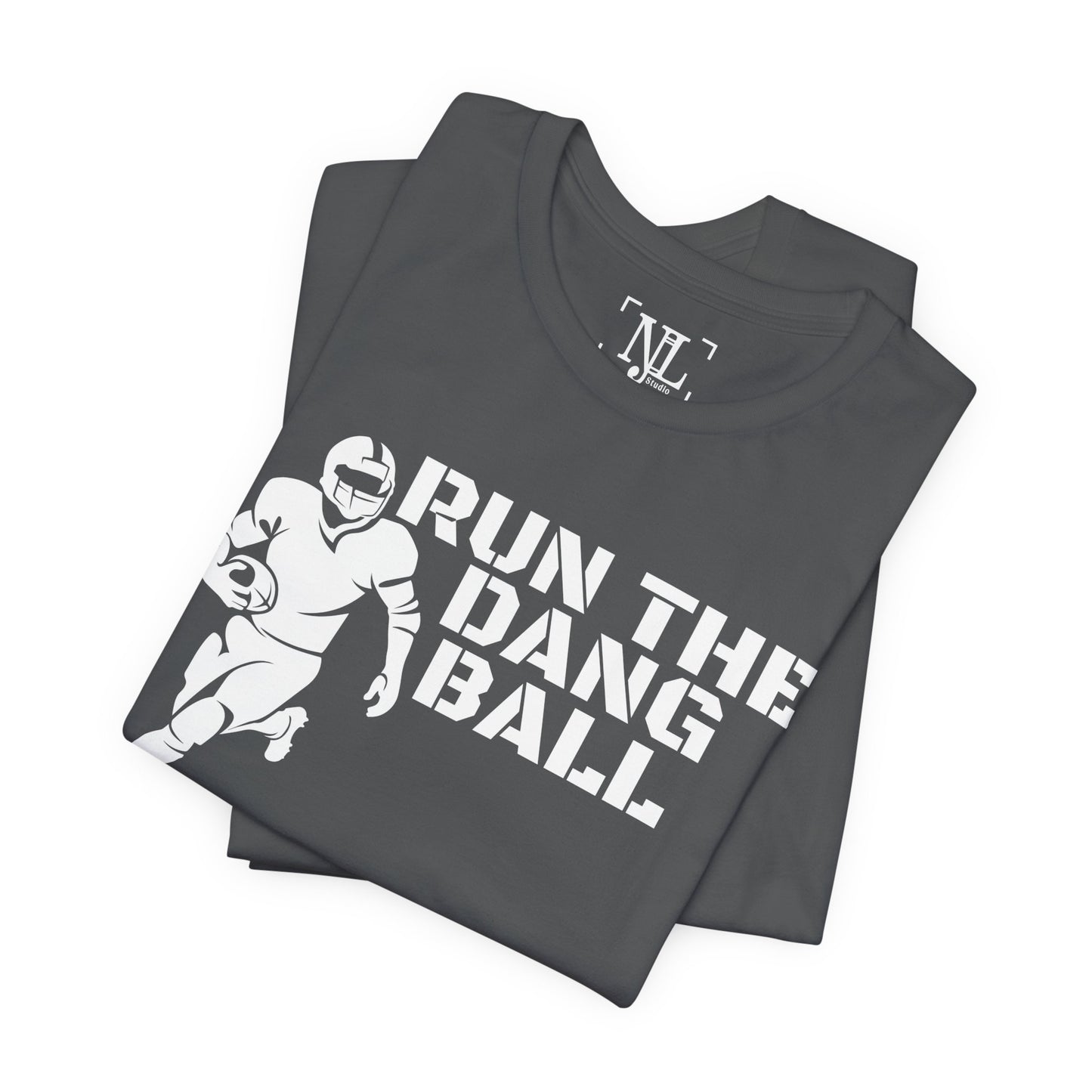 Run the Dang Ball T-Shirt — Football Player Graphic Tee (White Text)