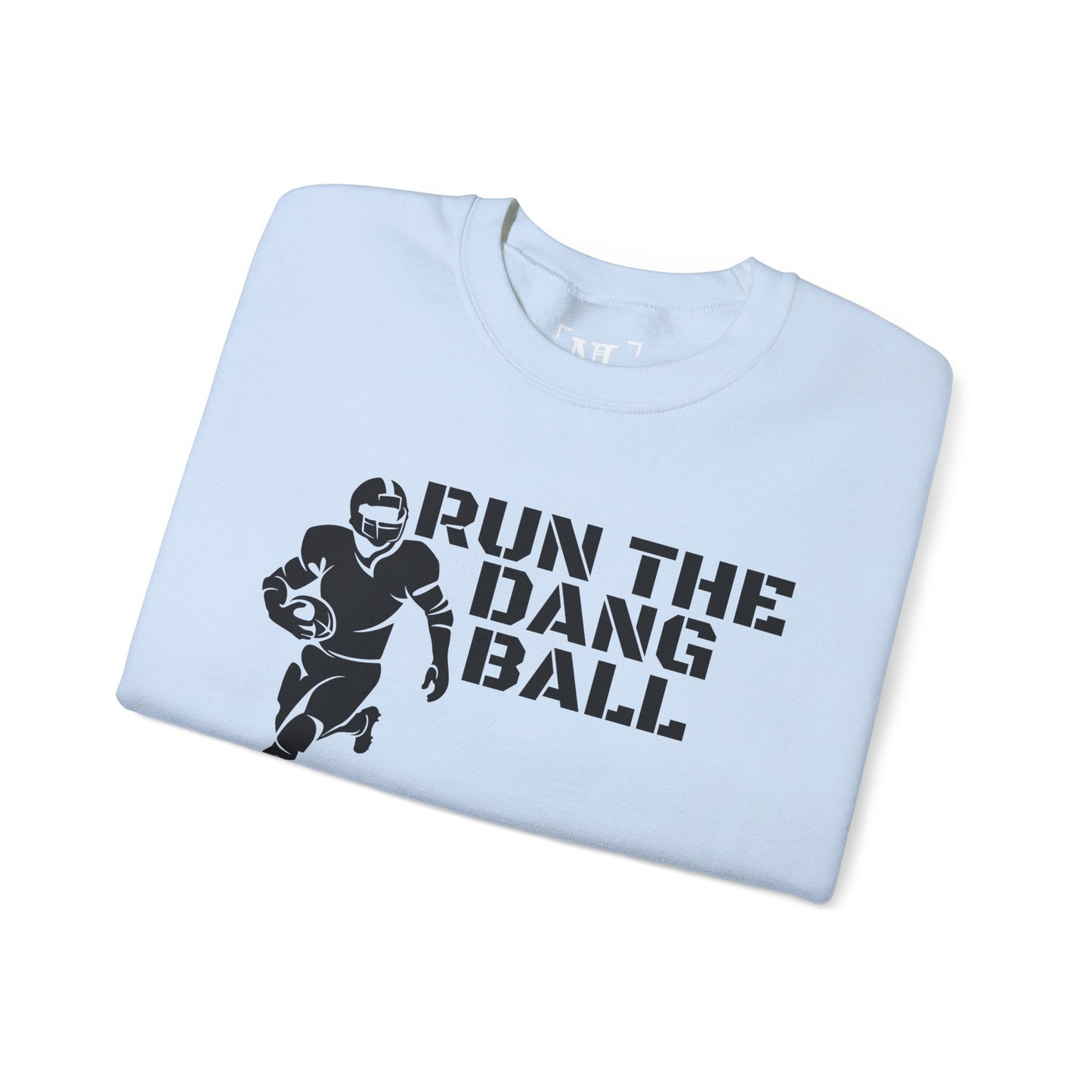 Football 'Run the Dang Ball' Crewneck Sweatshirt