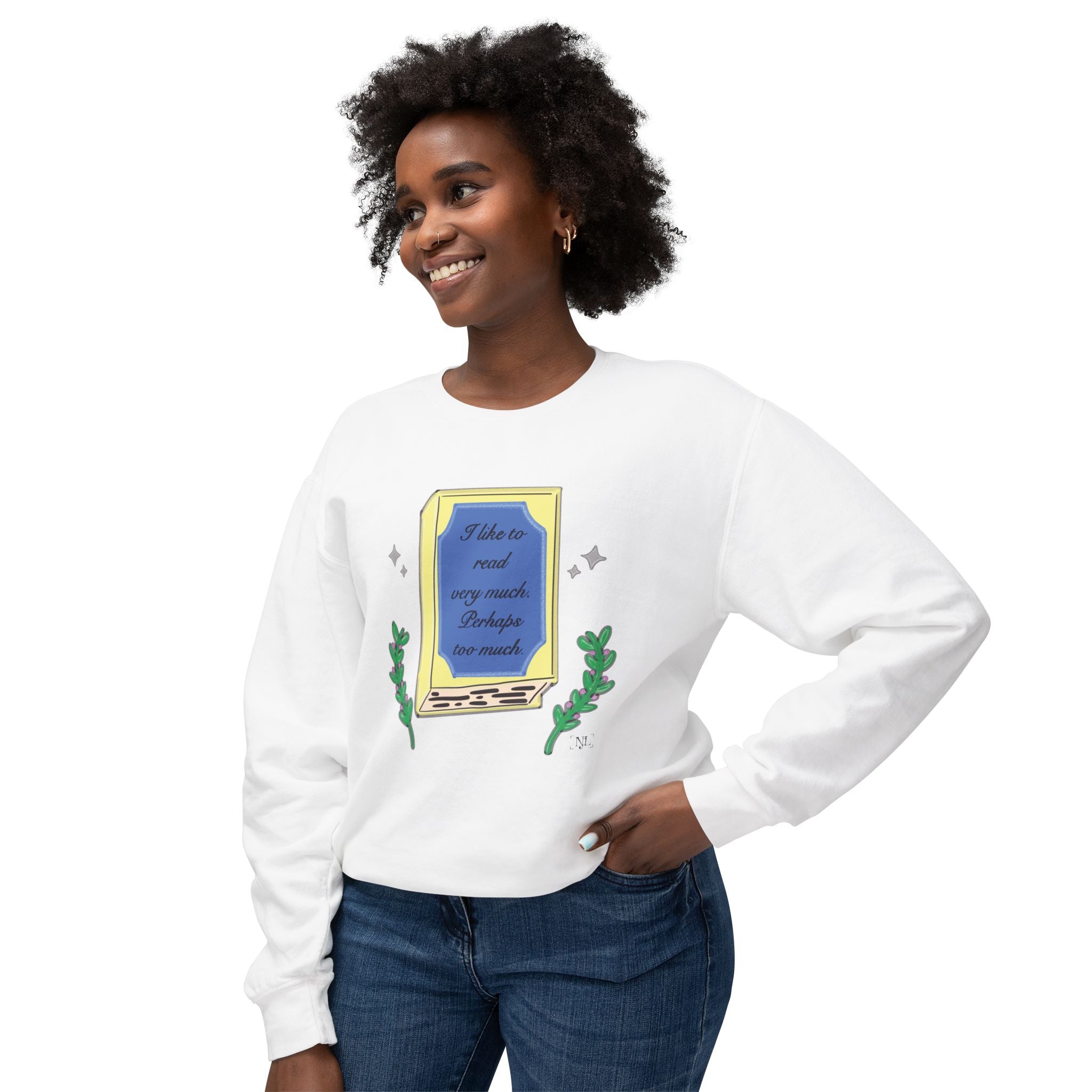 Book Lover Crewneck Sweatshirt – "I like to read very much. Perhaps too much." Graphic