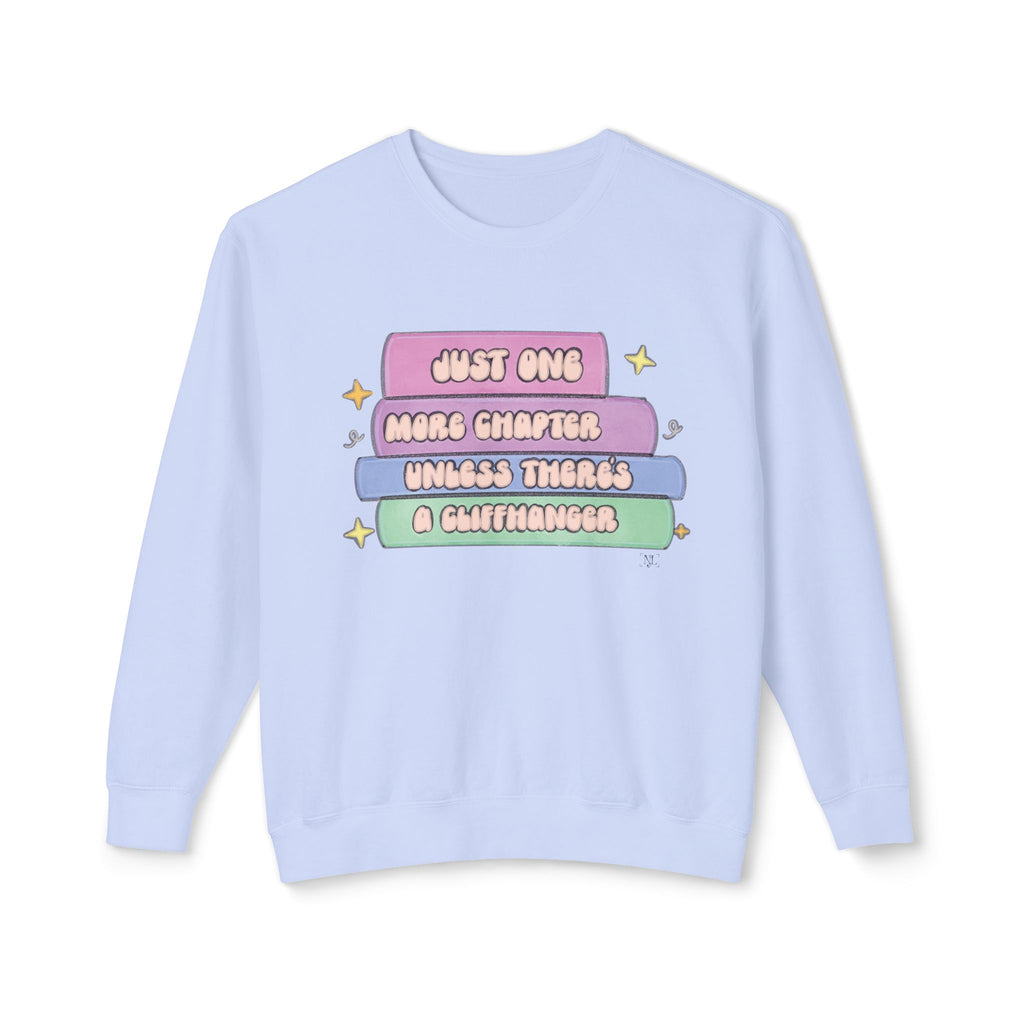 Cozy Book Lover Crewneck Sweatshirt — "Just One More Chapter Unless There’s a Cliffhanger."