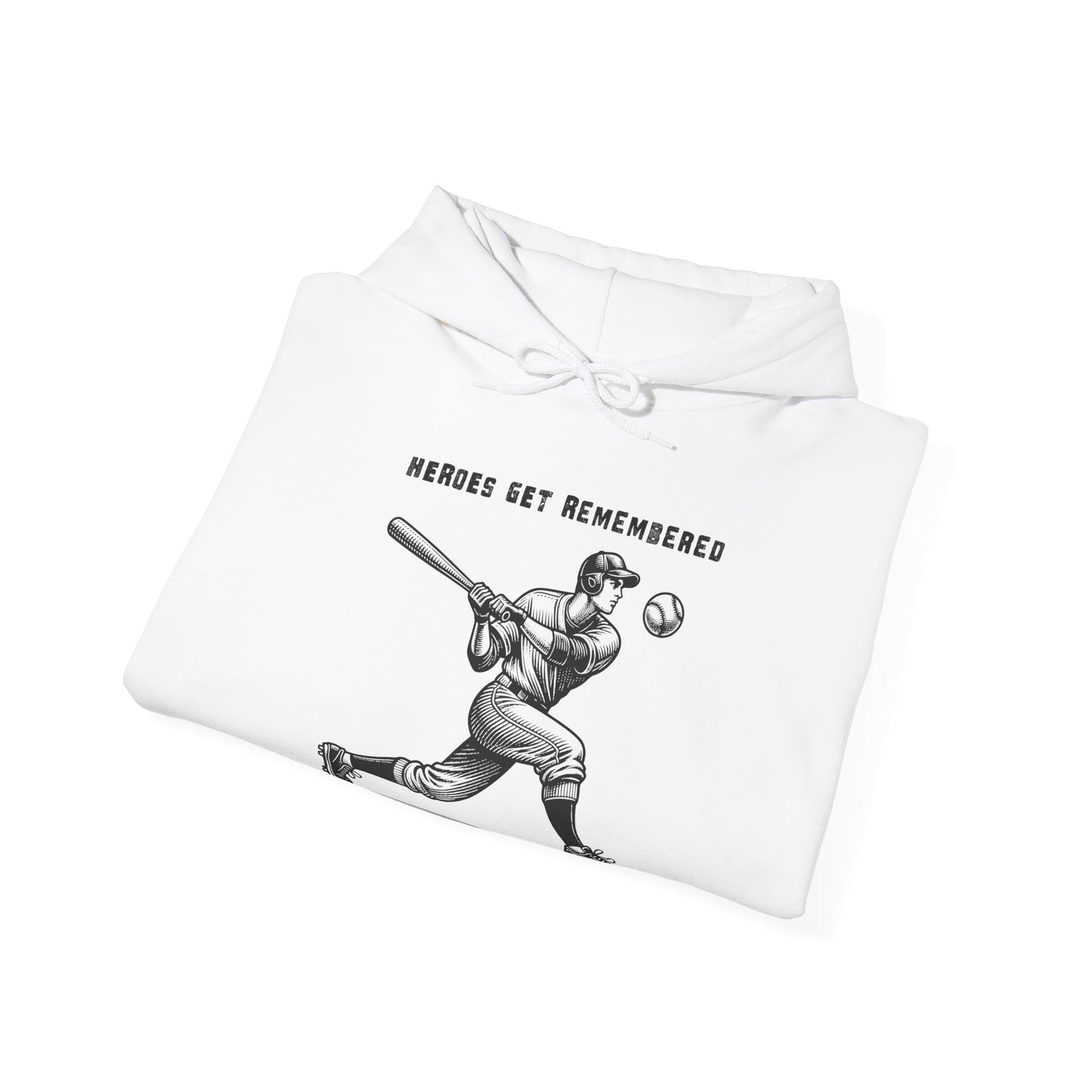 Baseball Tribute Hoodie — "Heroes Get Remembered, Legends Never Die" Hoodie