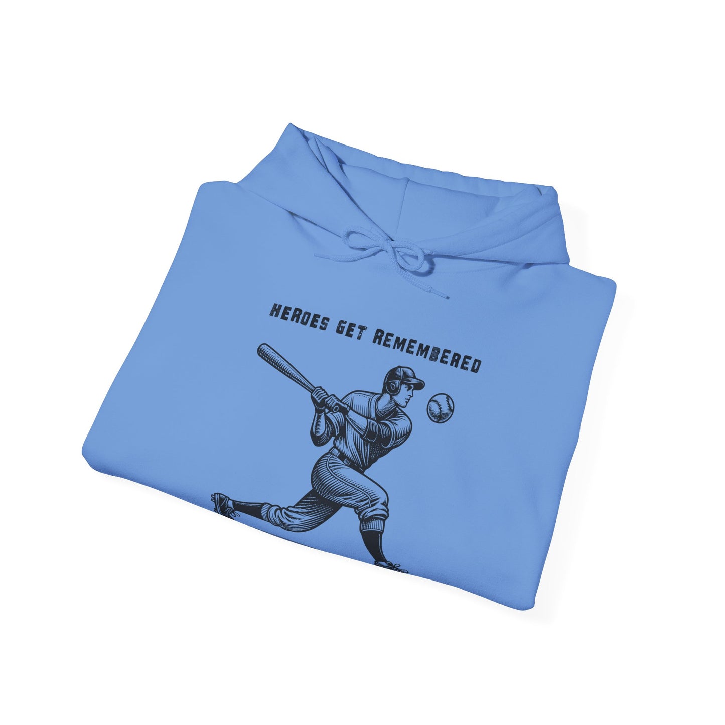 Baseball Tribute Hoodie — "Heroes Get Remembered, Legends Never Die" Hoodie