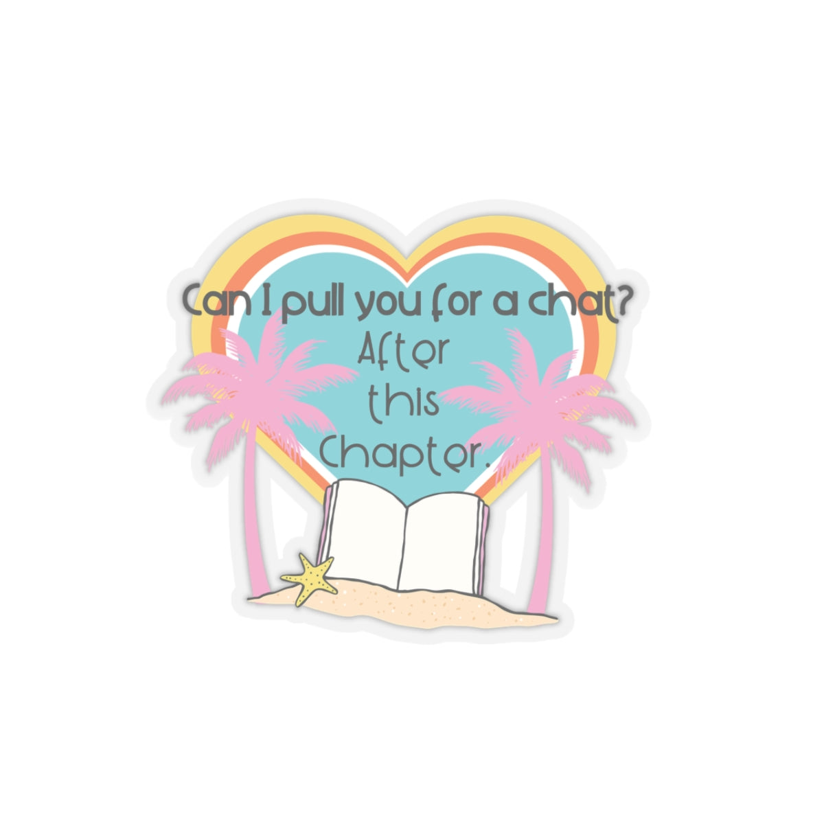 Can I pull you for a chat? - Bookish Villa Inspired Kiss Cut Sticker