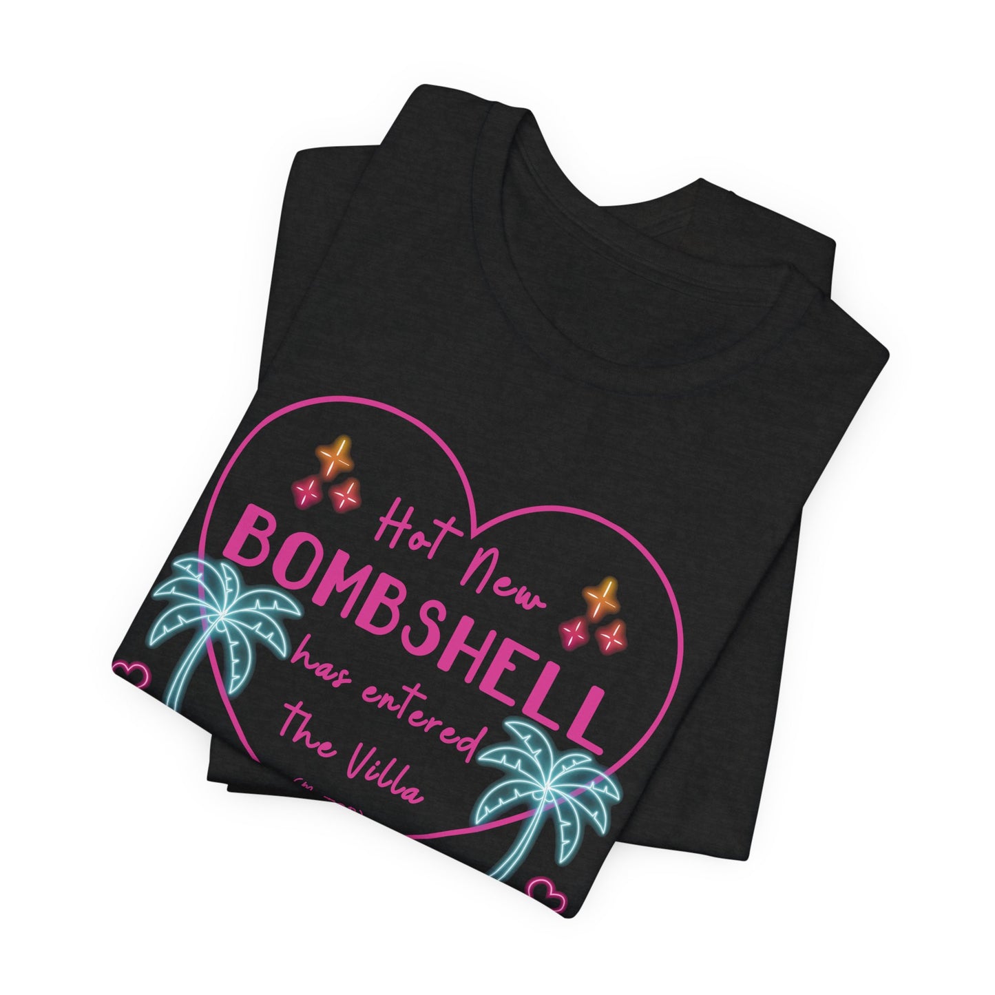 Hot New Bombshell Has Entered The Villa - Bookish Villa Inspired Tee