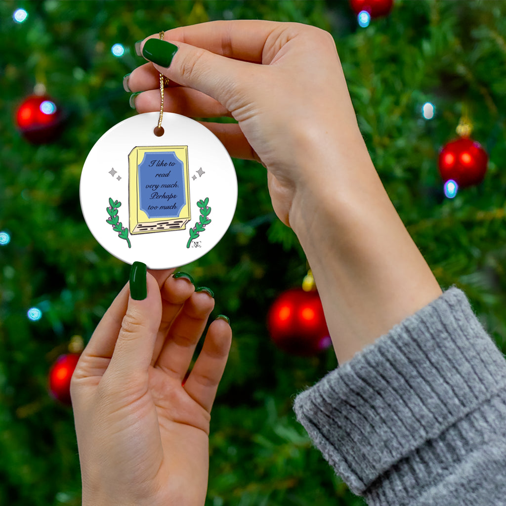 Book Lover Ceramic Ornament — “I like to read very much. Perhaps too much.”