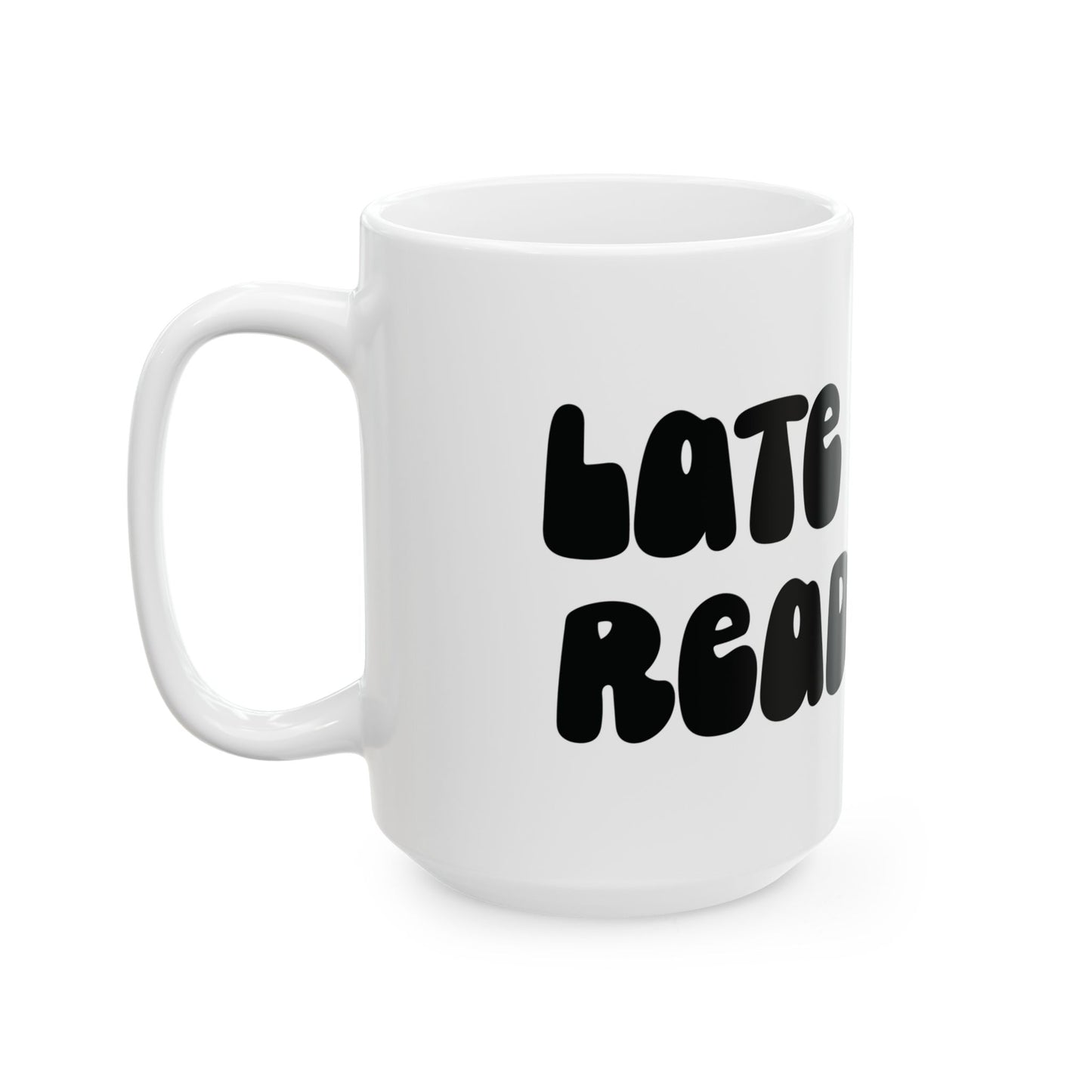 Late Night Reading Ceramic Mug — Cute Book Lover Coffee Cup (11oz & 15oz)