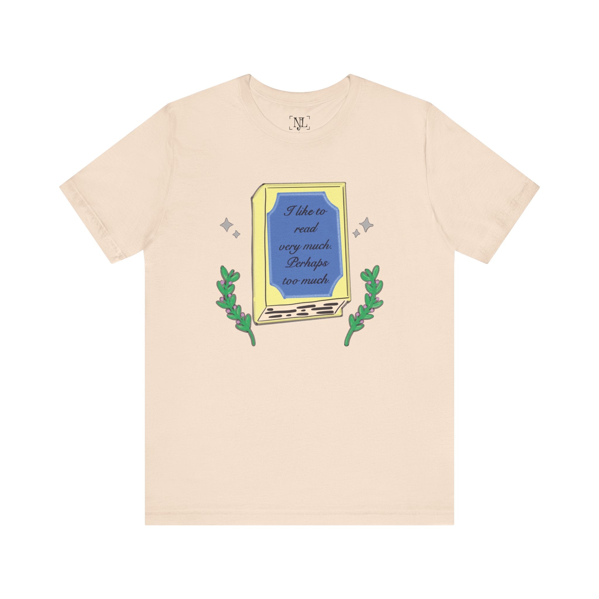 Book Lover's Short Sleeve Tee — “I like to read very much. Perhaps too much.” Graphic