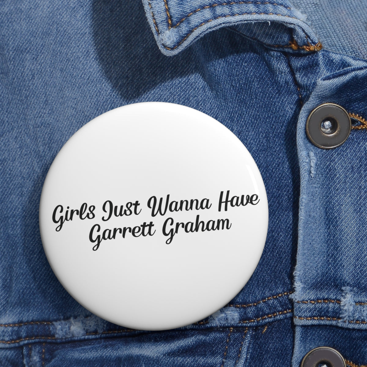 Girls Just Wanna Have Garrett Graham - Hockey Romance Inspired Pin Button