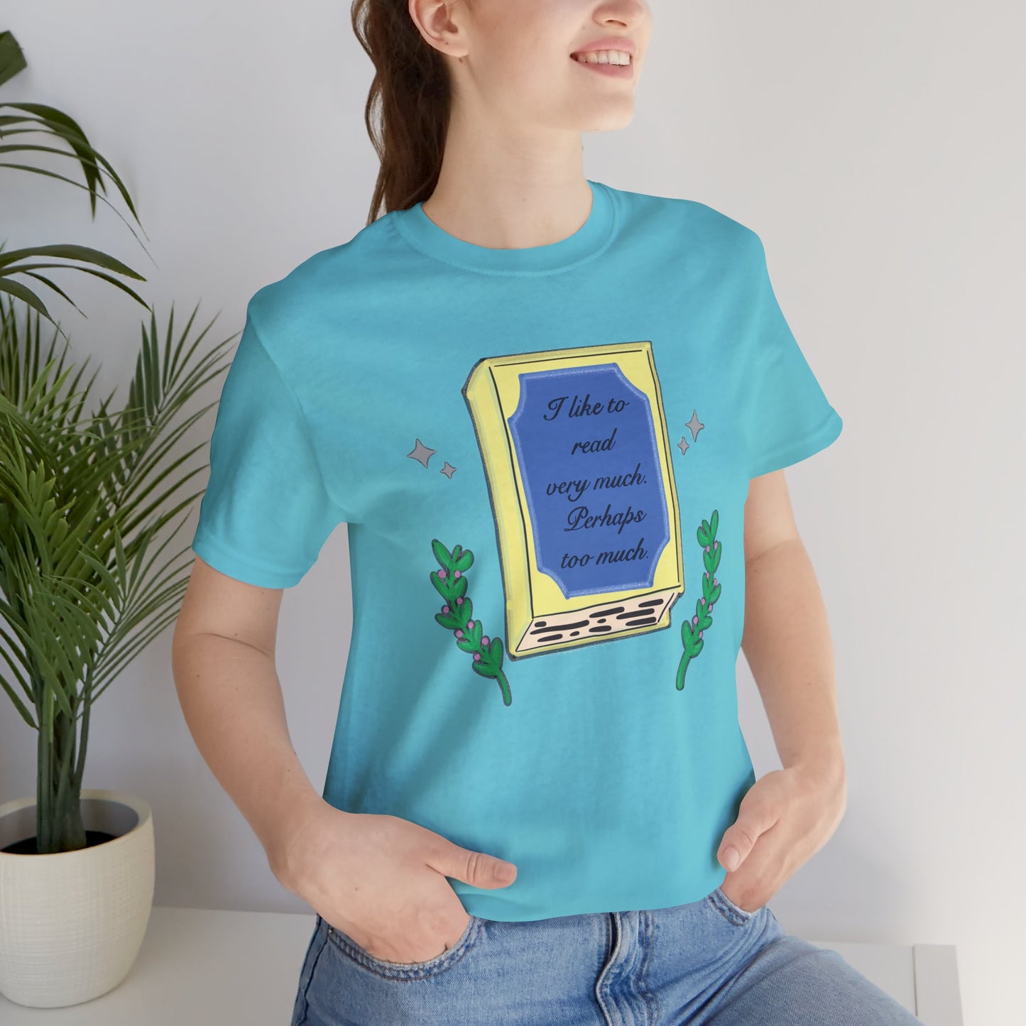 Book Lover's Short Sleeve Tee — “I like to read very much. Perhaps too much.” Graphic
