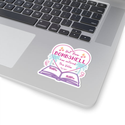 Hot New Bombshell Has Entered The Villa - Bookish Villa Inspired Kiss Cut Sticker