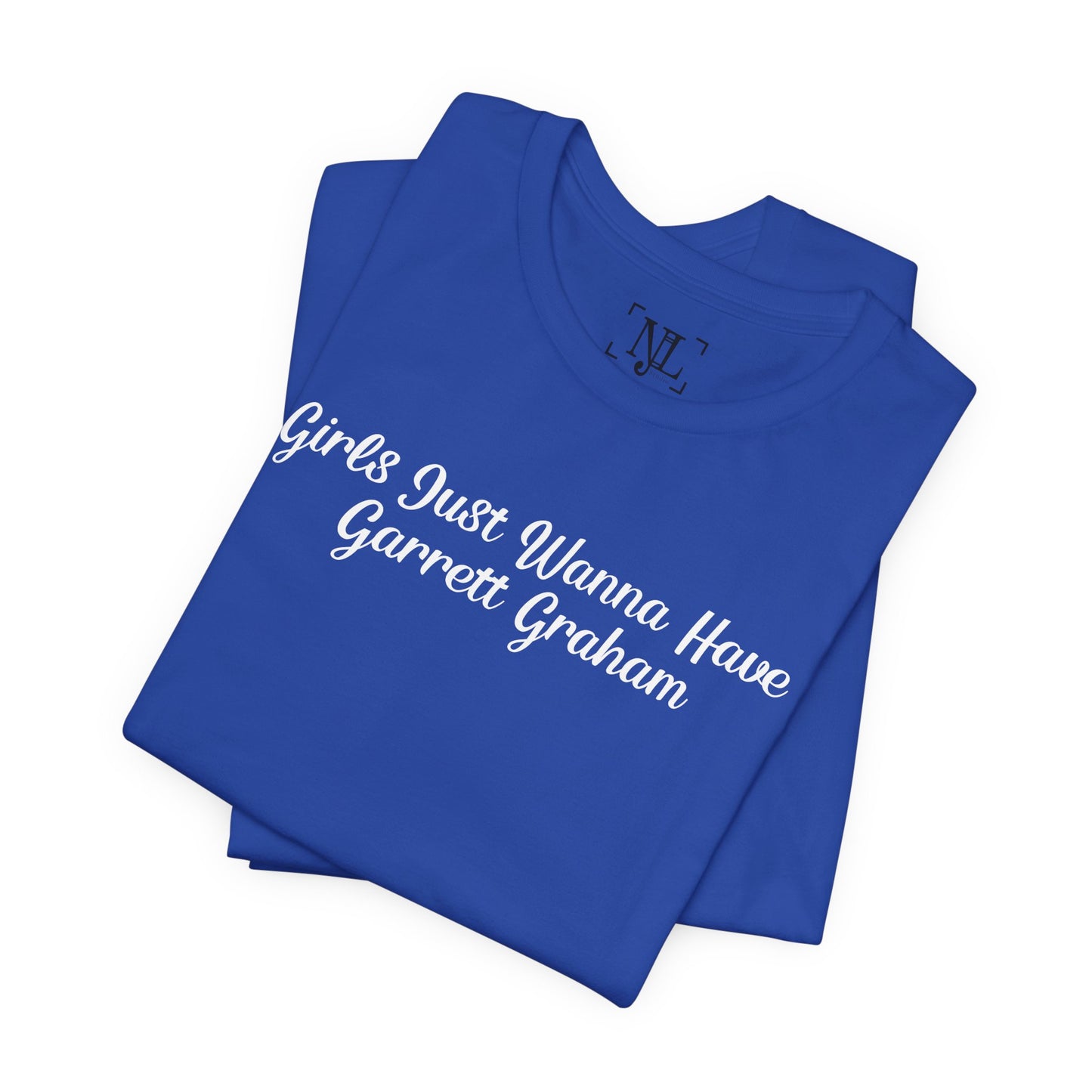 Girls Just Wanna Have Garrett Graham - Hockey Romance Inspired Tee