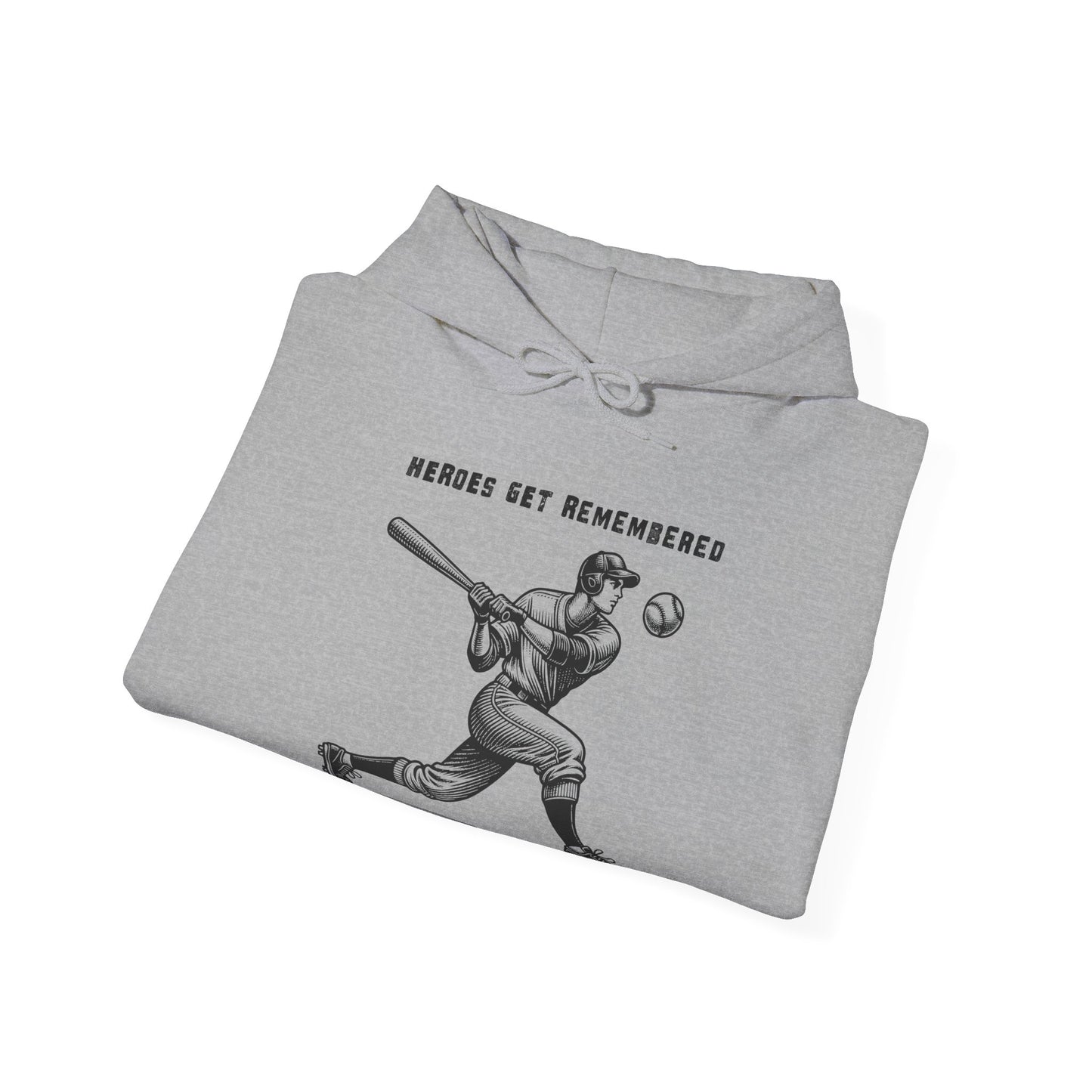 Baseball Tribute Hoodie — "Heroes Get Remembered, Legends Never Die" Hoodie