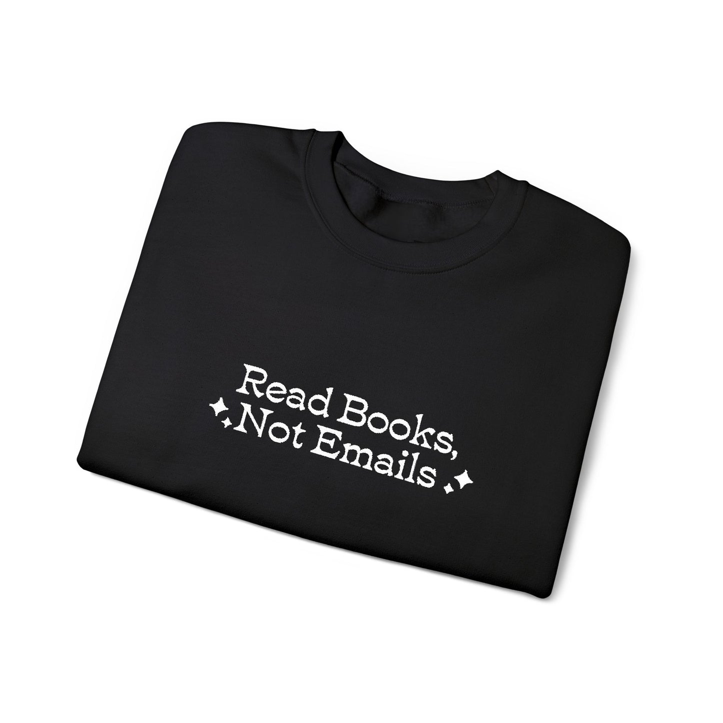 "Read Books Not Emails." - Embroidered Cozy Literary Sweatshirt (White Text)
