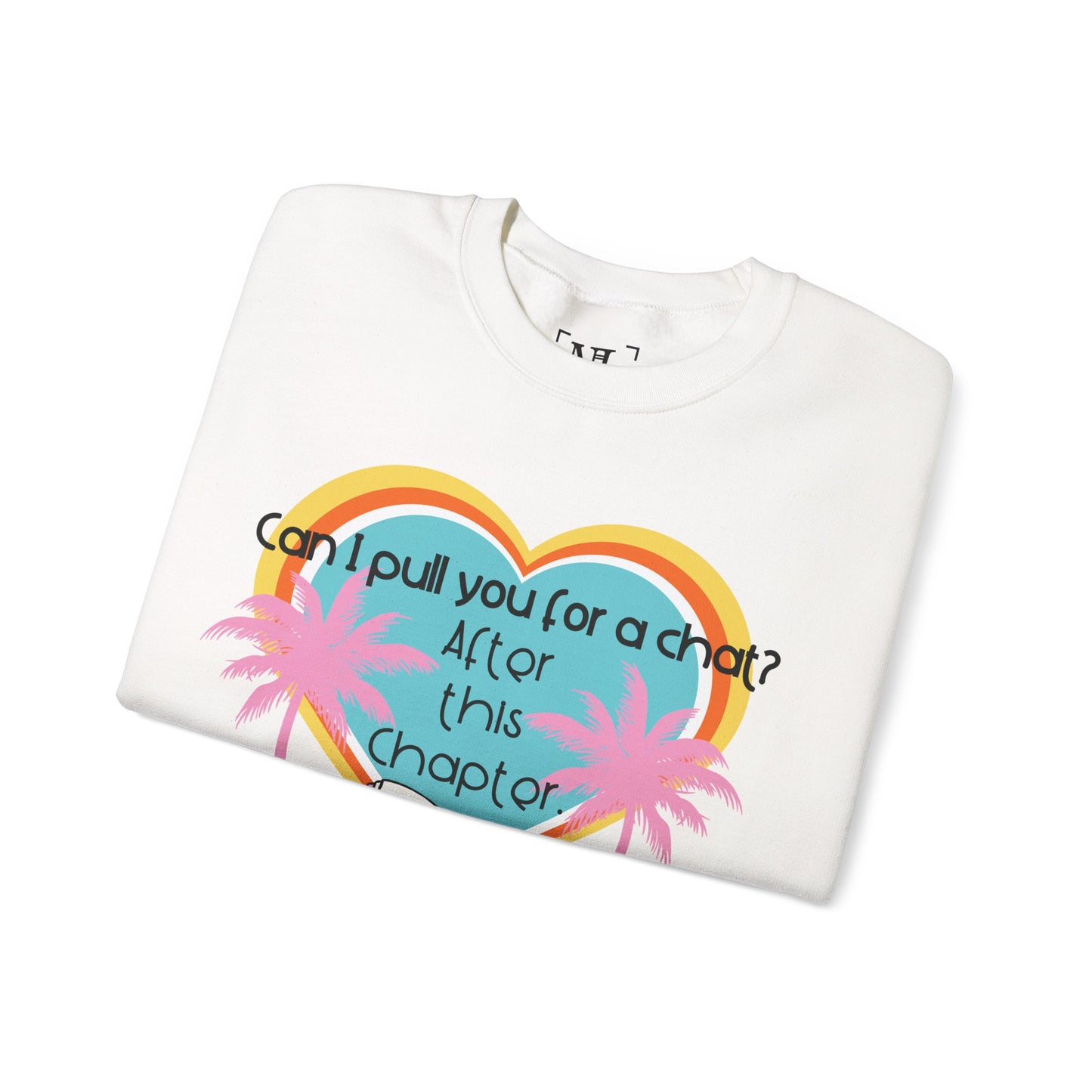 Can I Pull You for a Chat? - Bookish Villa Inspired Crewneck Sweatshirt