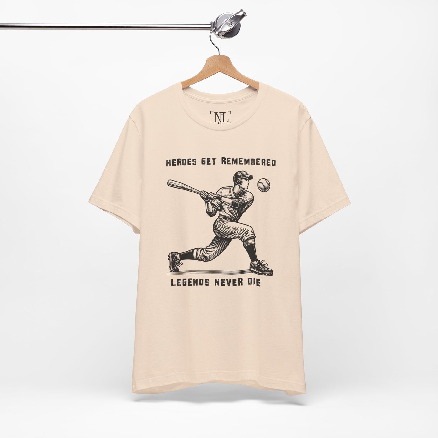Baseball Tribute Tee — "Heroes Get Remembered, Legends Never Die"