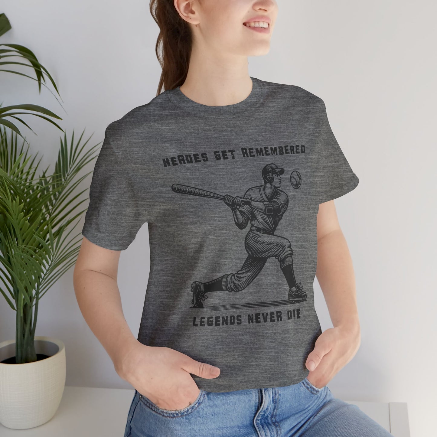 Baseball Tribute Tee — "Heroes Get Remembered, Legends Never Die"