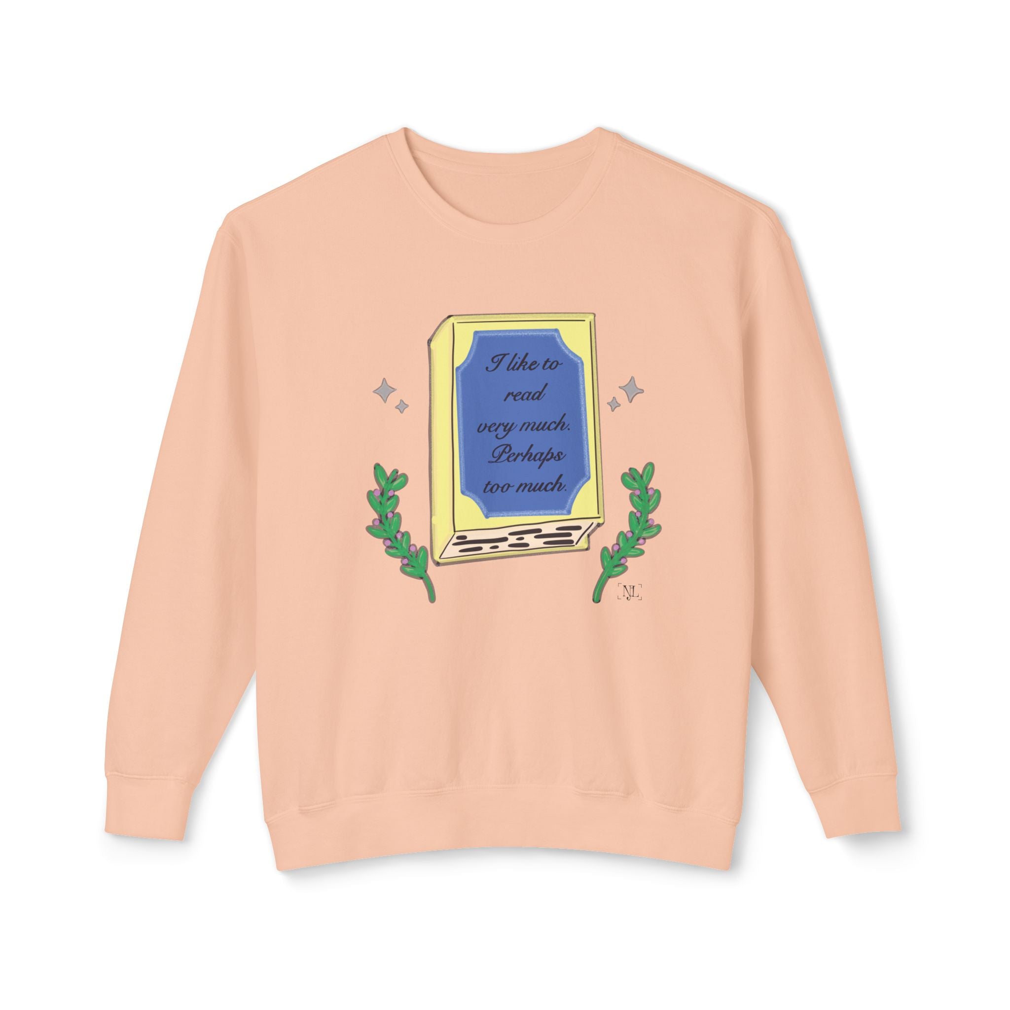 Book Lover Crewneck Sweatshirt – "I like to read very much. Perhaps too much." Graphic