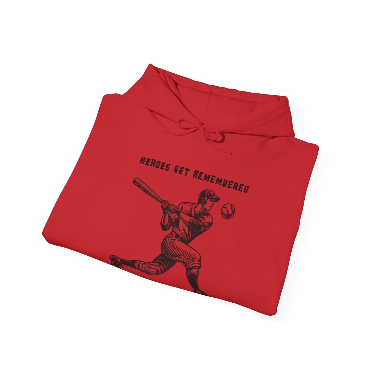 Baseball Tribute Hoodie — "Heroes Get Remembered, Legends Never Die" Hoodie