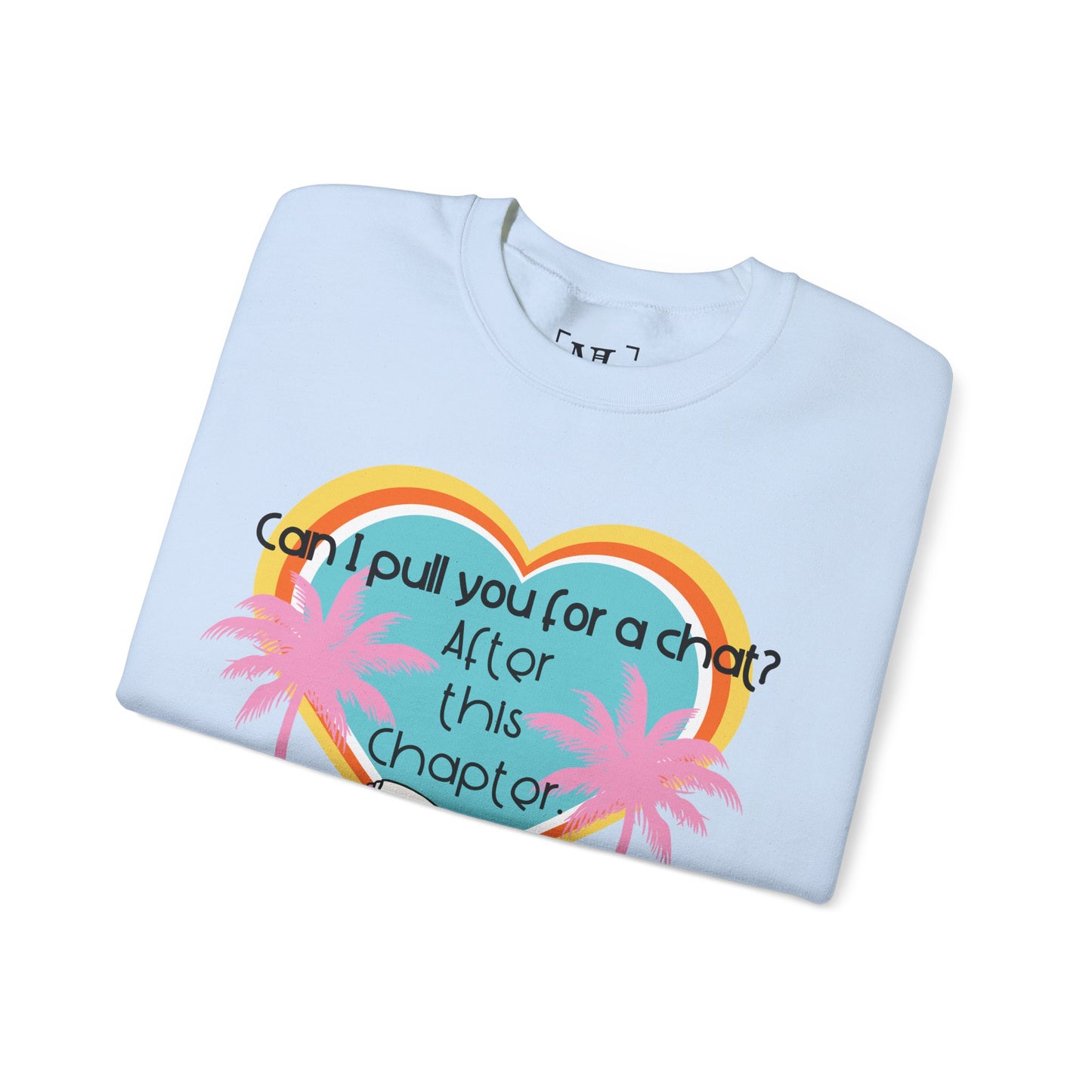 Can I Pull You for a Chat? - Bookish Villa Inspired Crewneck Sweatshirt