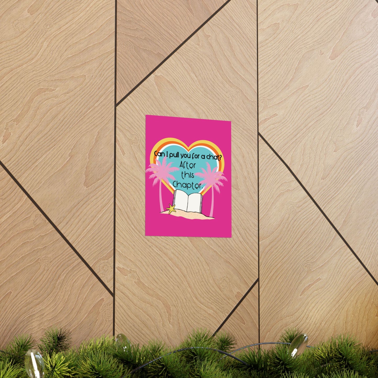 Can I Pull You for a Chat? - Bookish Villa Inspired Matte Vertical Wall Art