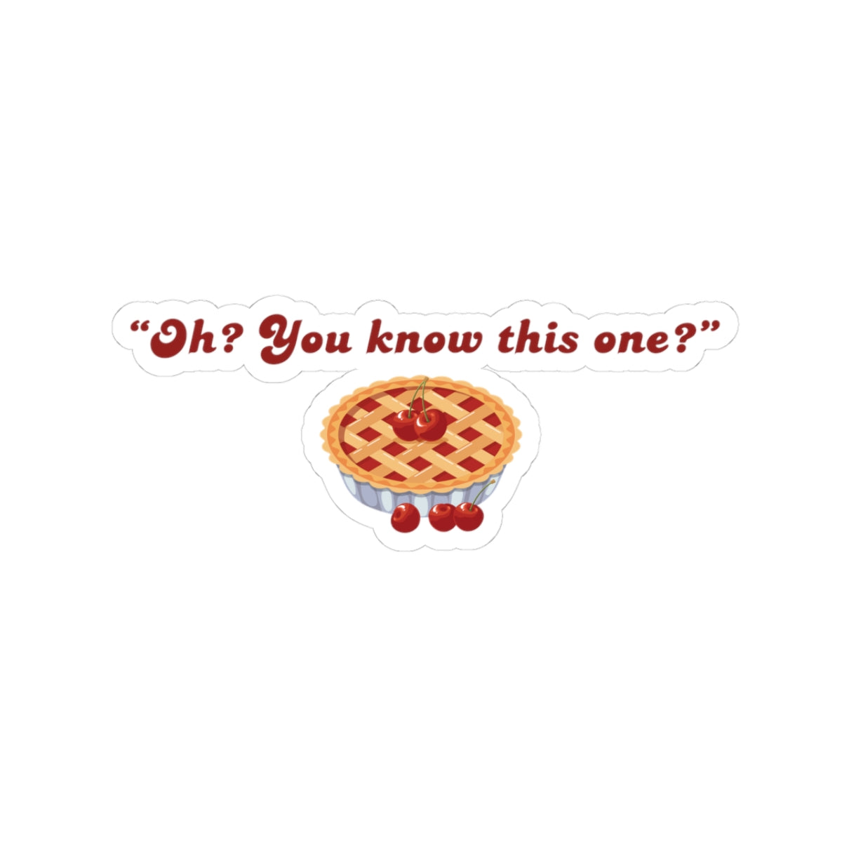 Oh? You know this one?” Cherry Pie - Hockey Romance Inspired Sticker