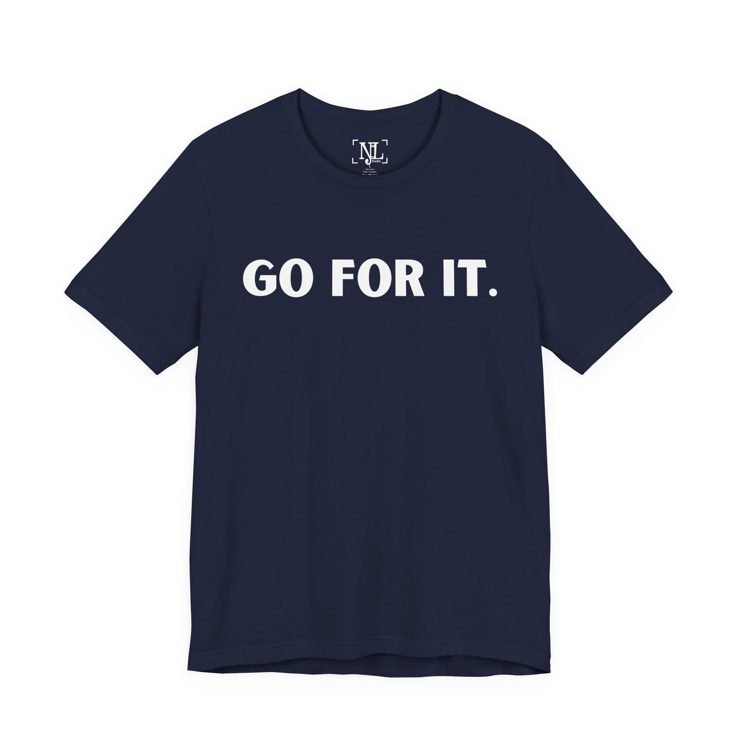 Go For It — Motivational Graphic T-Shirt (White Text)