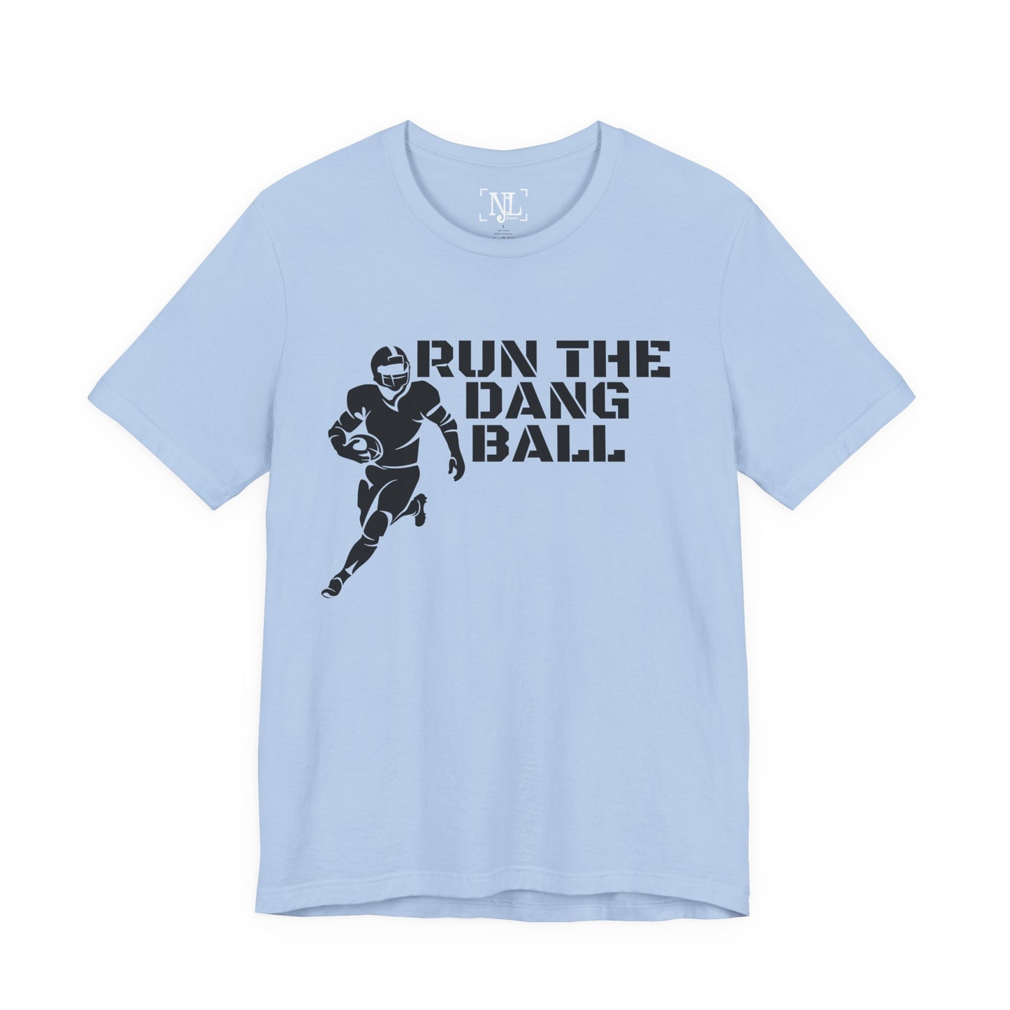 Run the Dang Ball T-Shirt — Football Player Graphic Tee