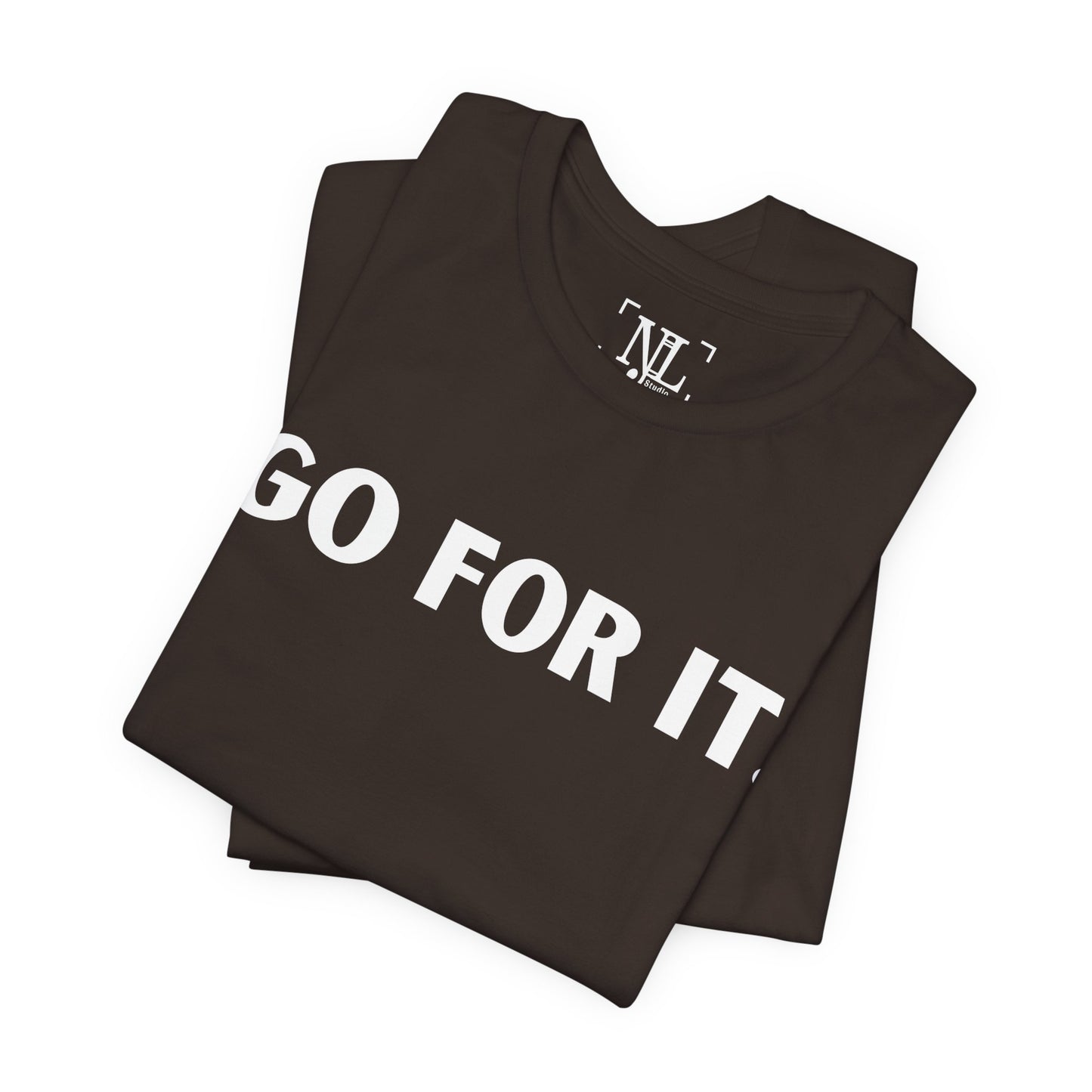 Go For It — Motivational Graphic T-Shirt (White Text)