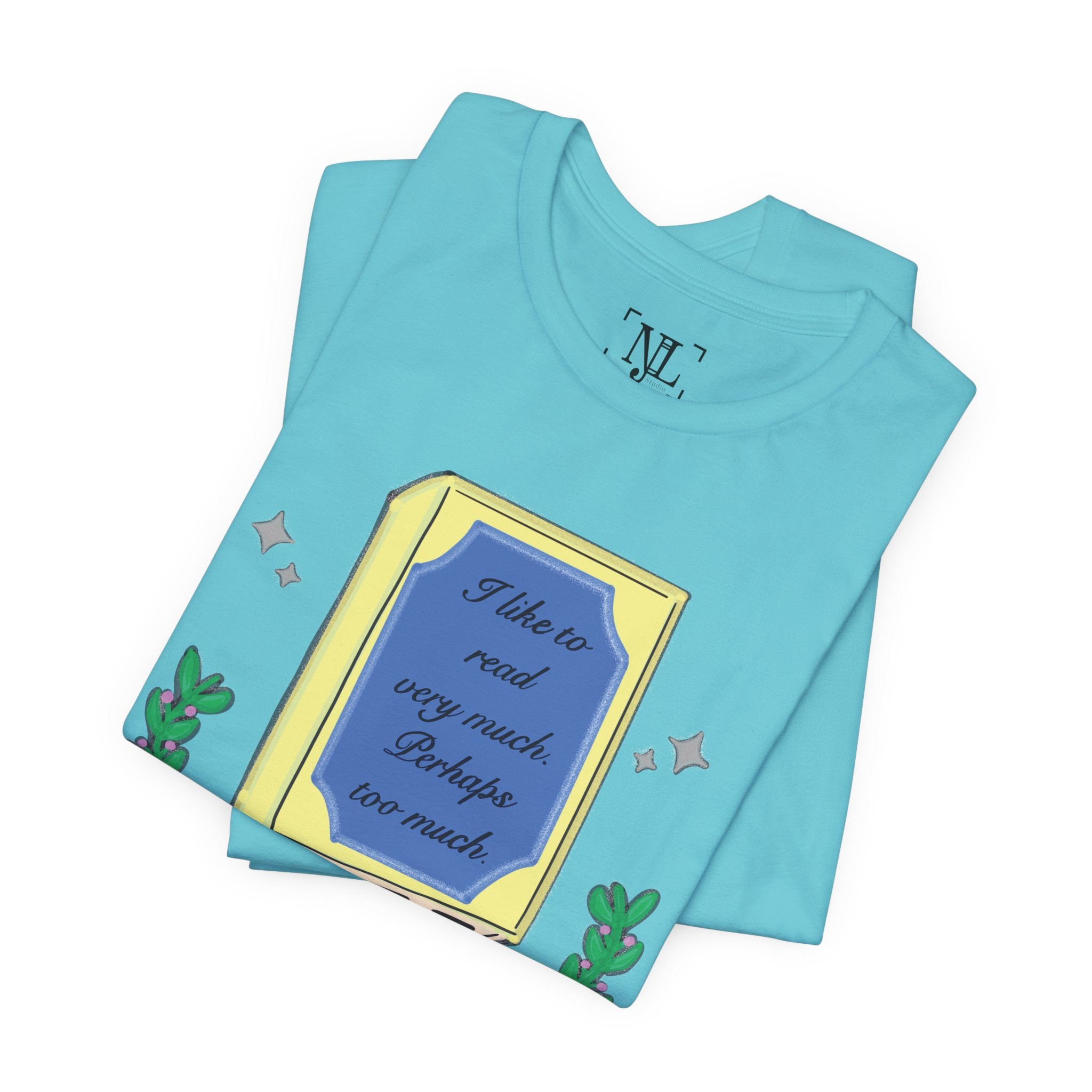 Book Lover's Short Sleeve Tee — “I like to read very much. Perhaps too much.” Graphic