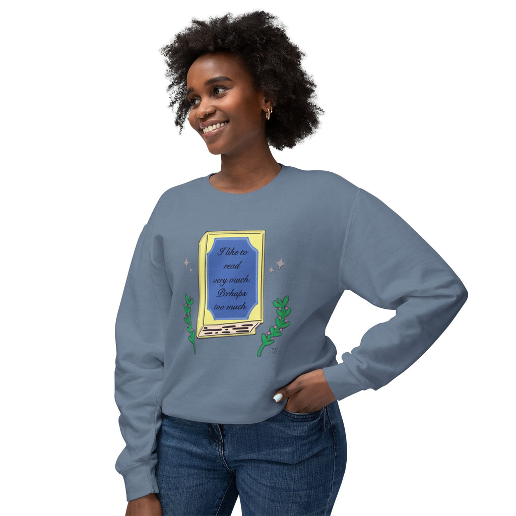 Book Lover Crewneck Sweatshirt – "I like to read very much. Perhaps too much." Graphic