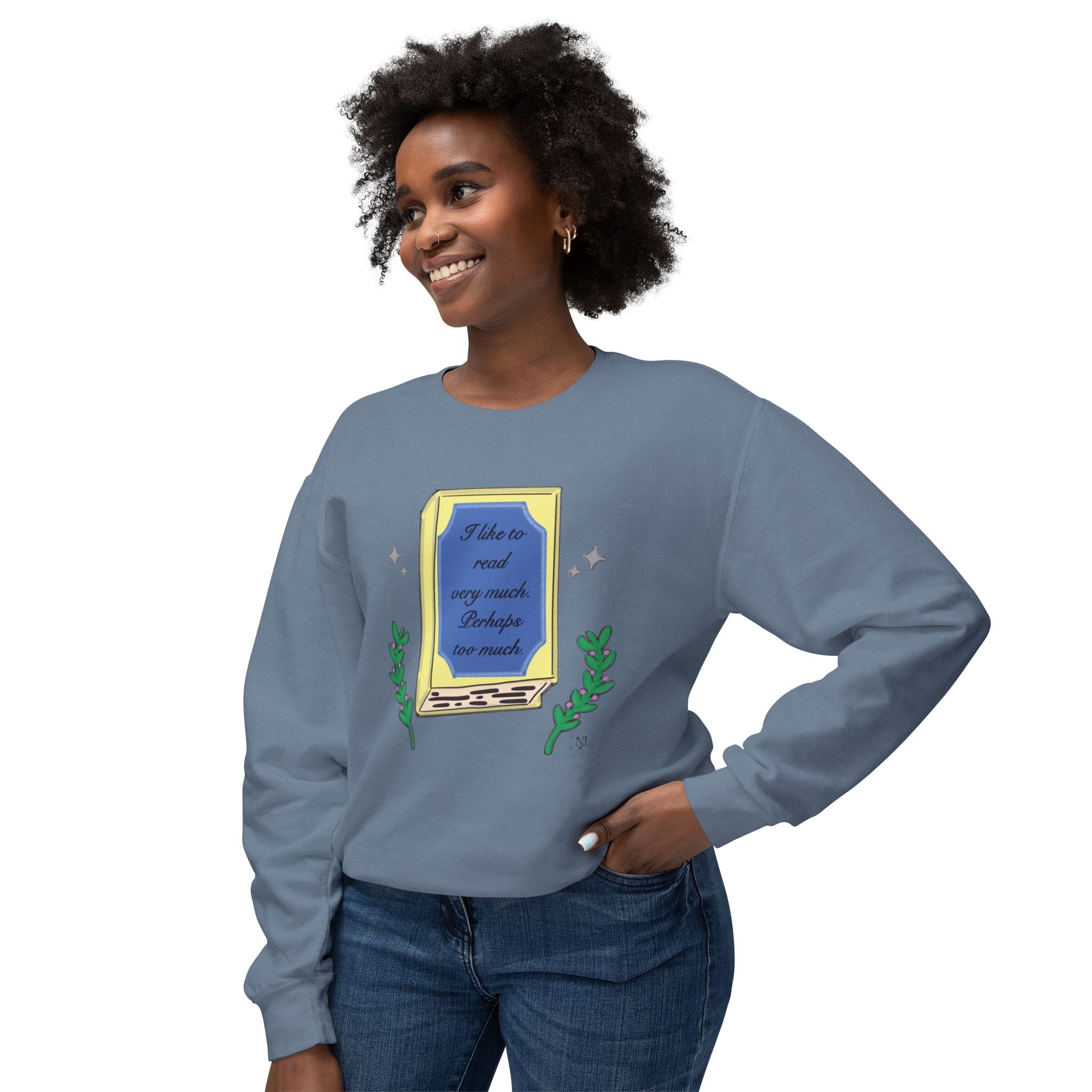 Book Lover Crewneck Sweatshirt – "I like to read very much. Perhaps too much." Graphic